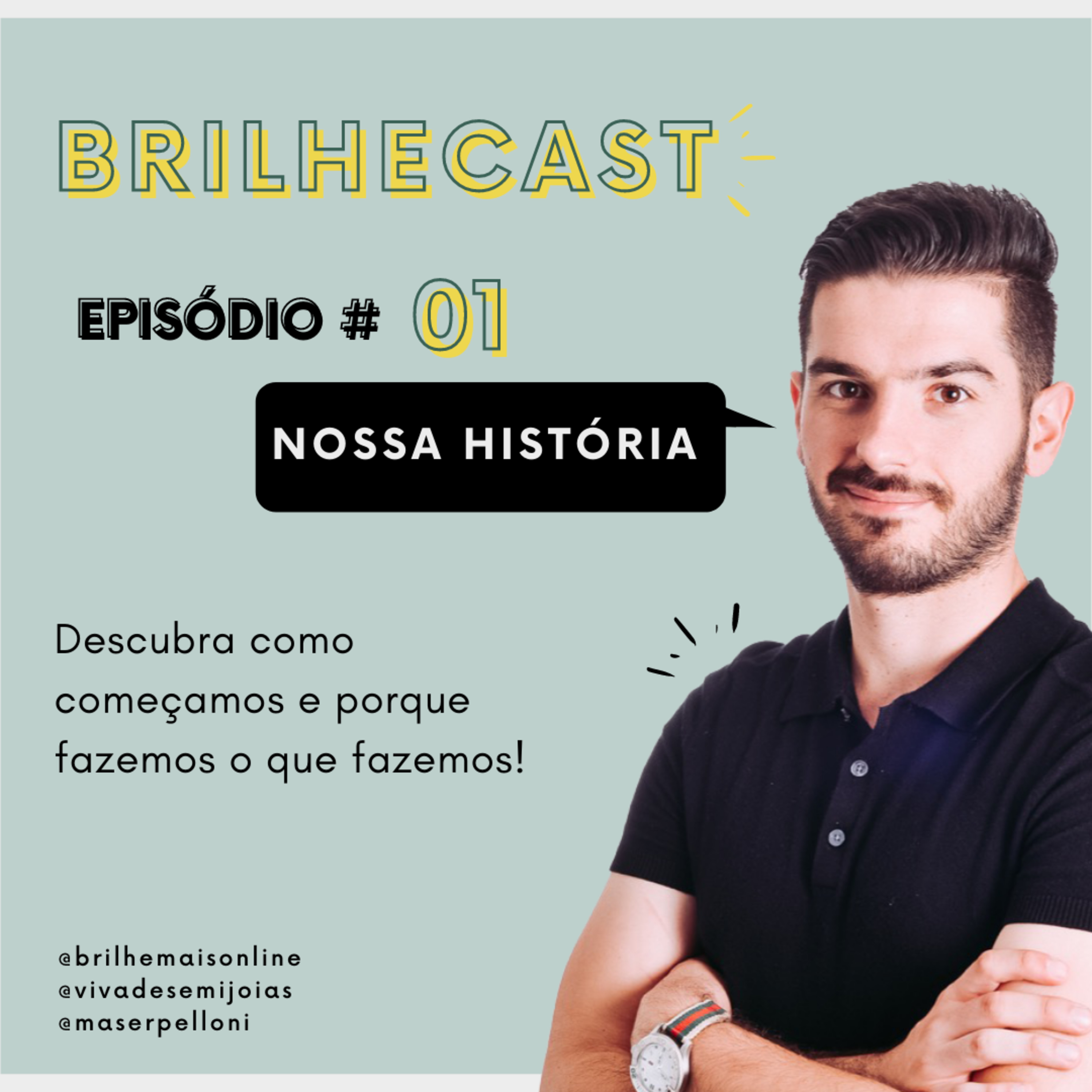 Viva de Semijoias | Episódio 01 - Como a Brilhe Mais nasceu?