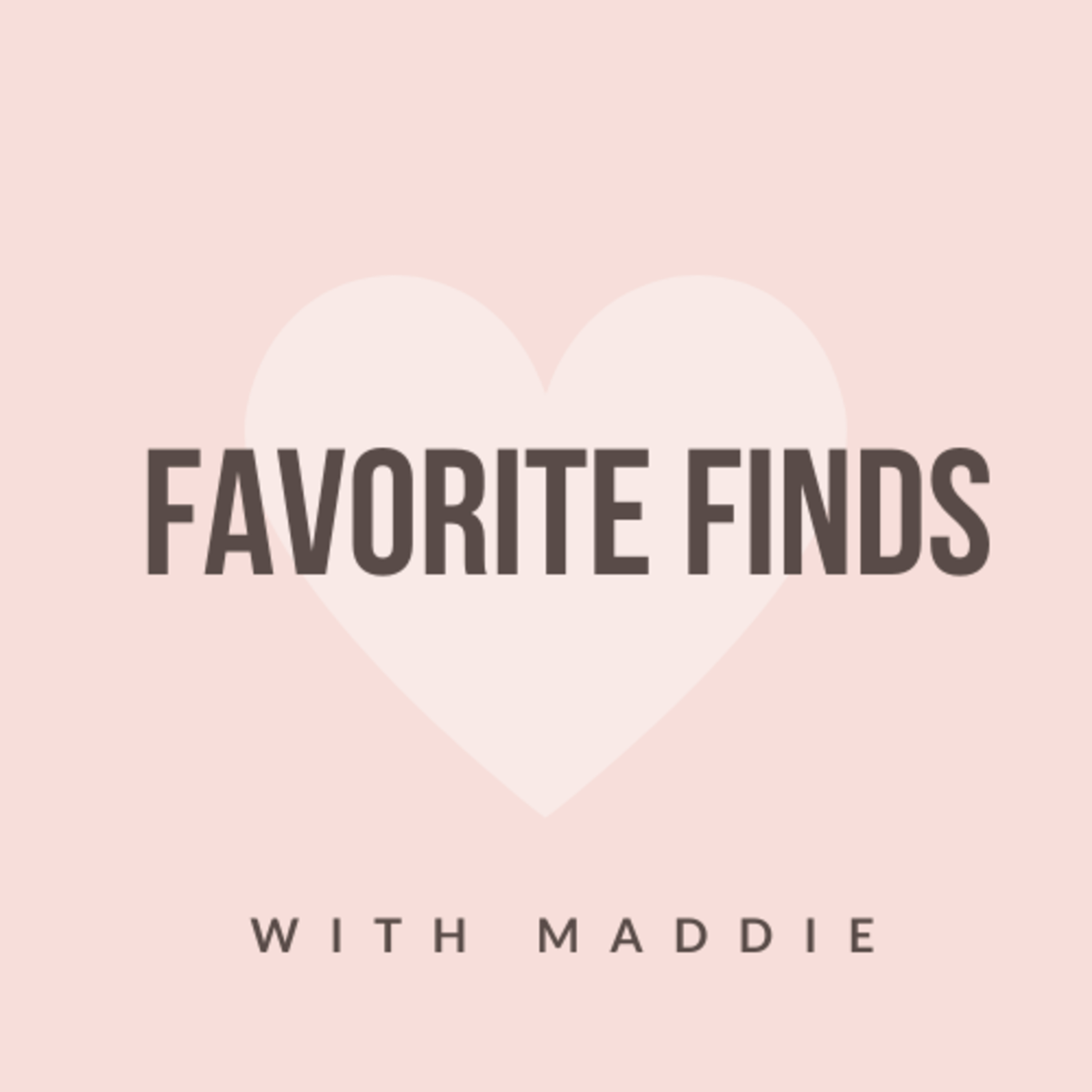 Favorite Finds With Maddie