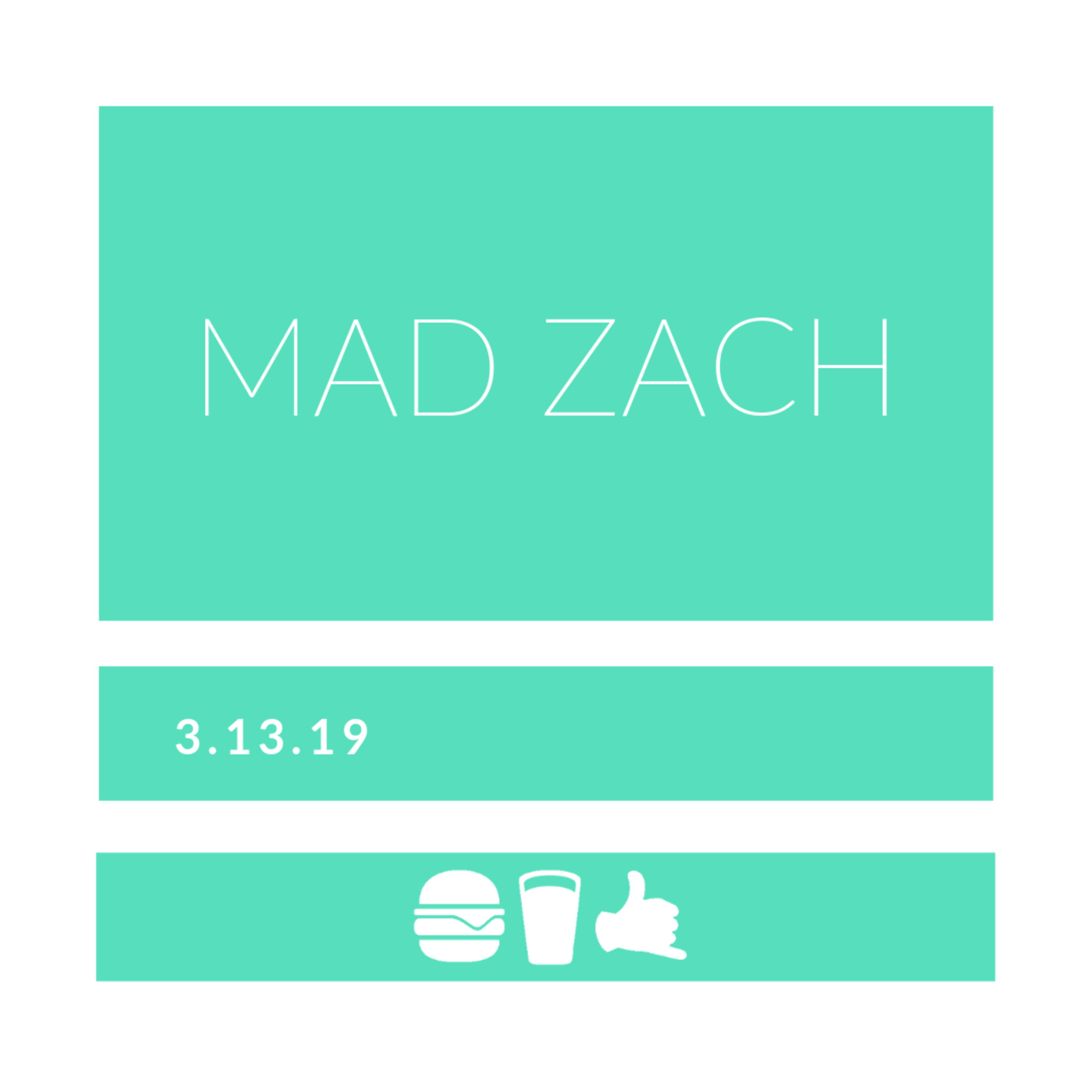 3.13.2019 | Mad Zach