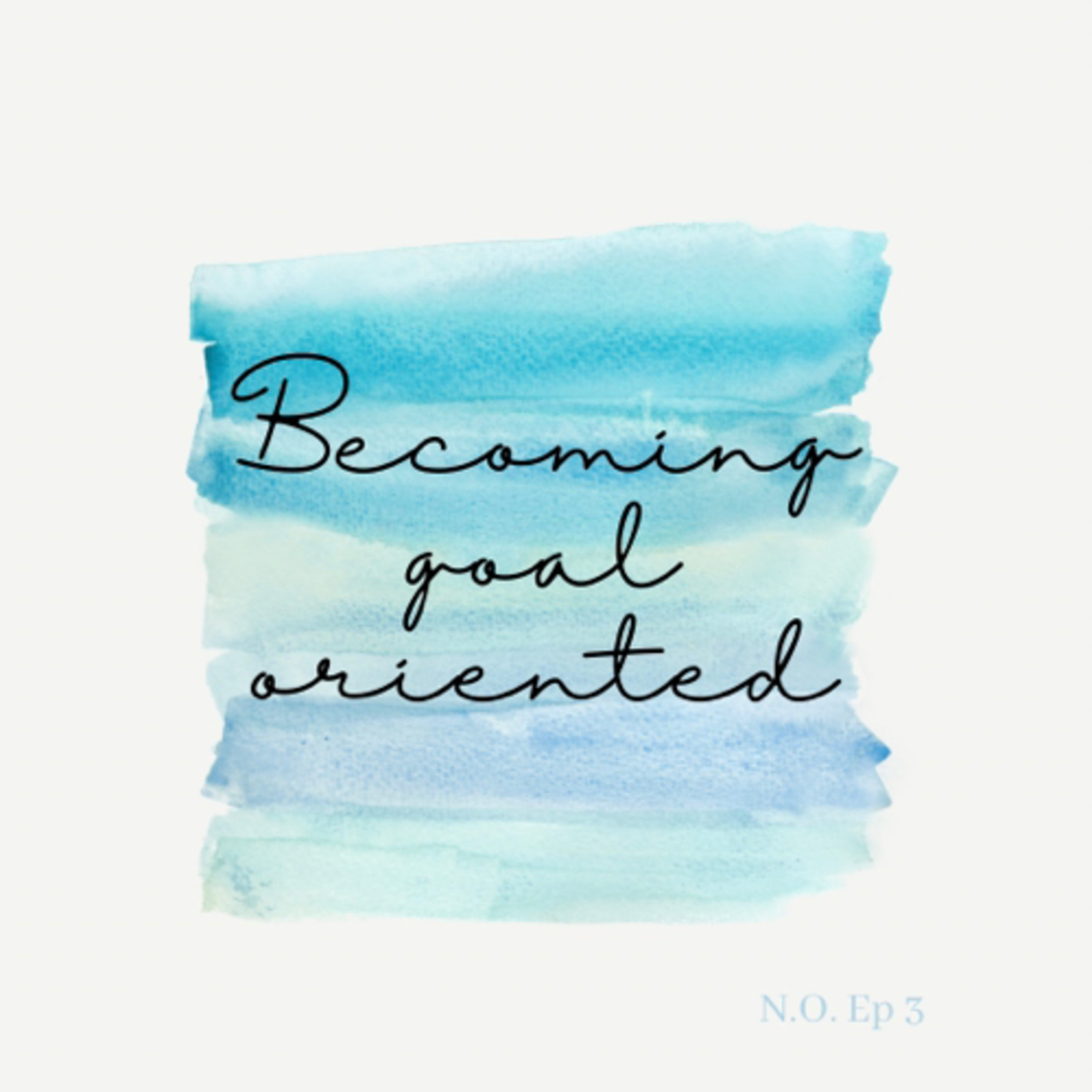 Becoming Goal Oriented episode artwork