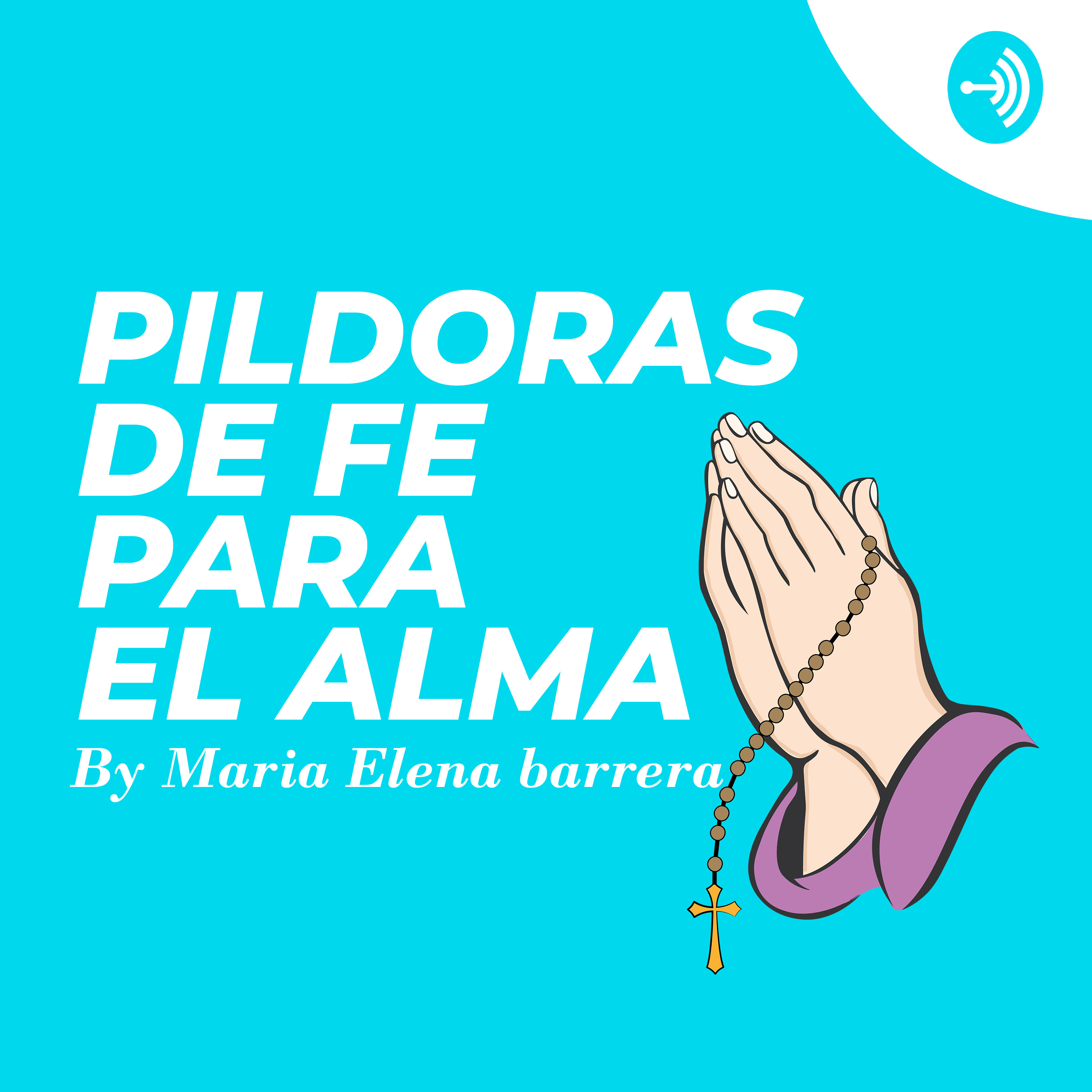 María Elena Barrera: Píldoras de Fe para el Alma