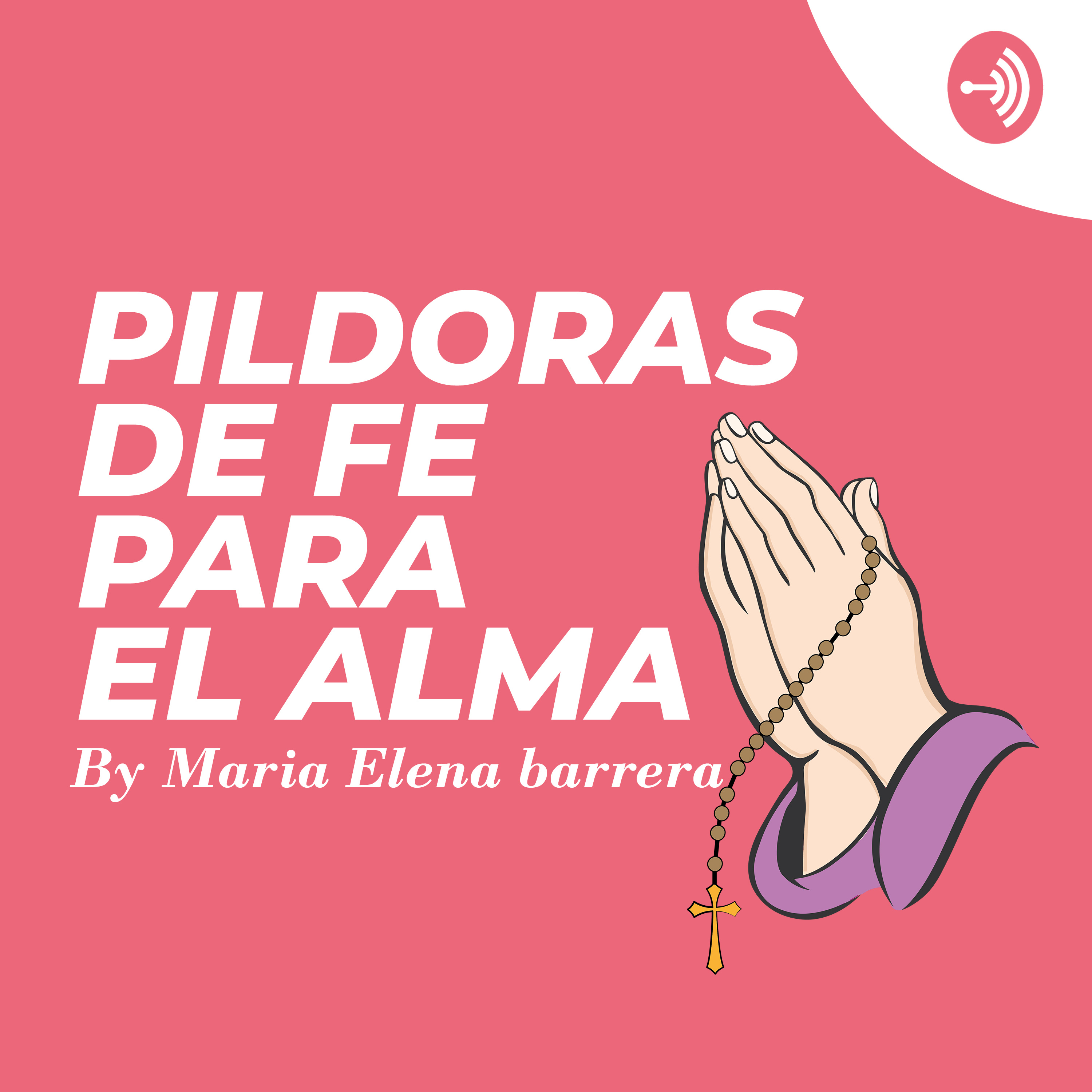 María Elena Barrera: Píldoras de Fe para el Alma