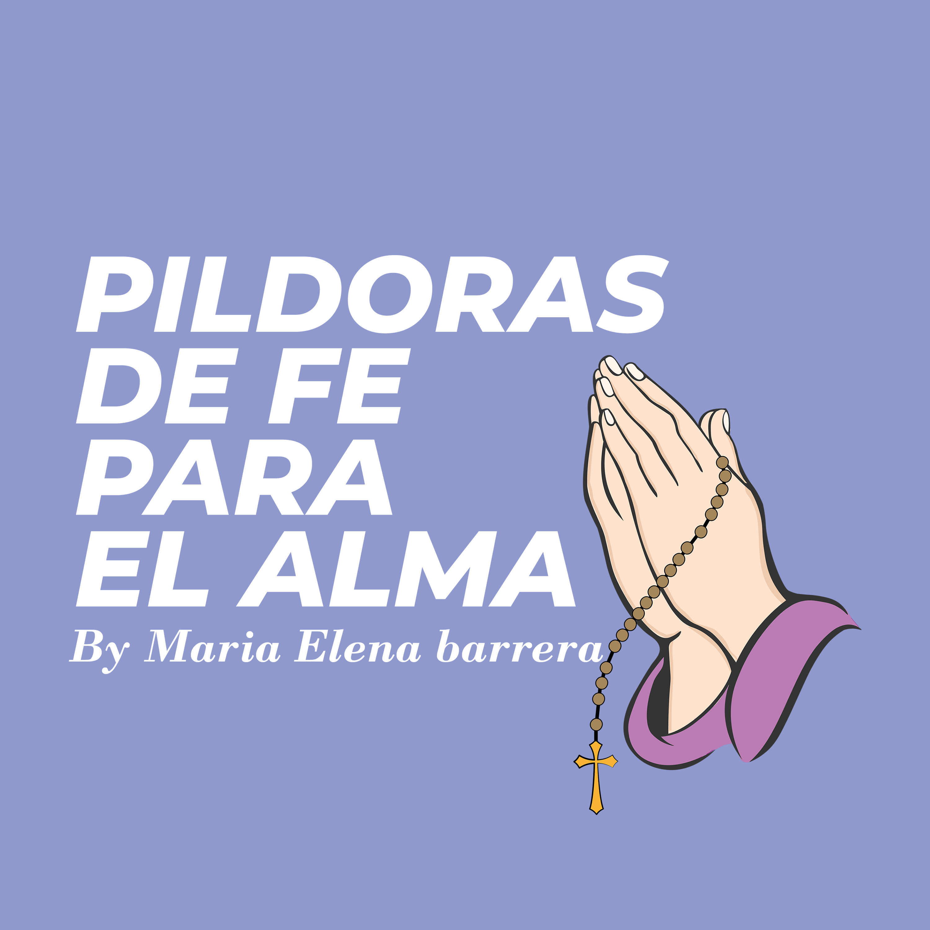 María Elena Barrera: Píldoras de Fe para el Alma