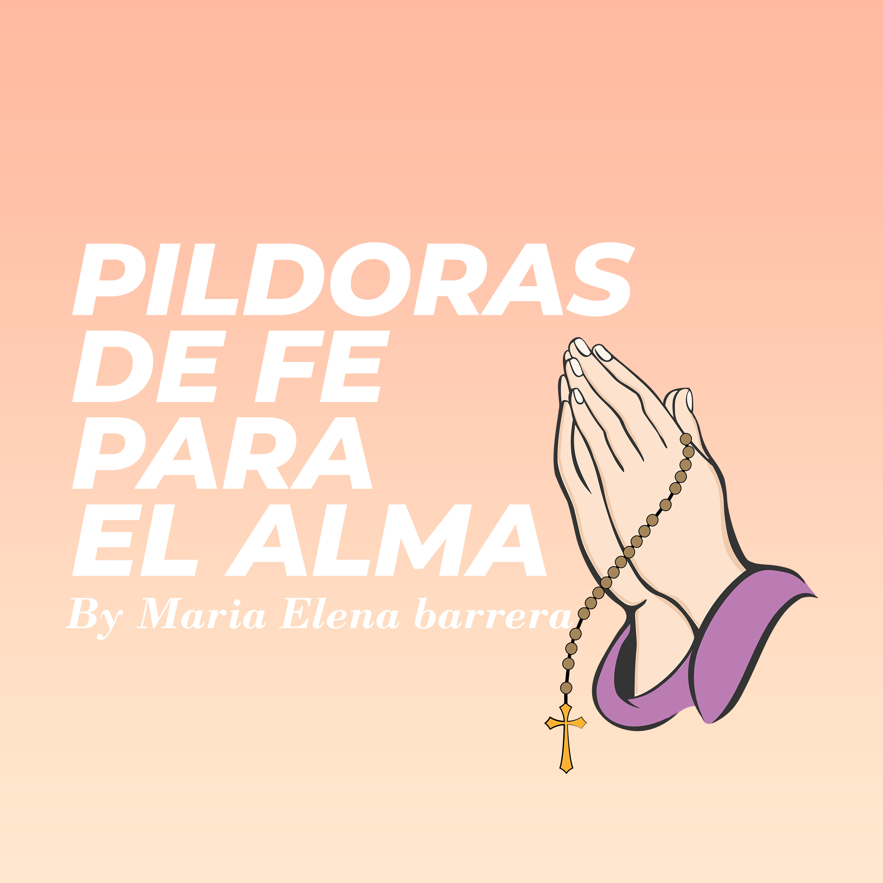 María Elena Barrera: Píldoras de Fe para el Alma