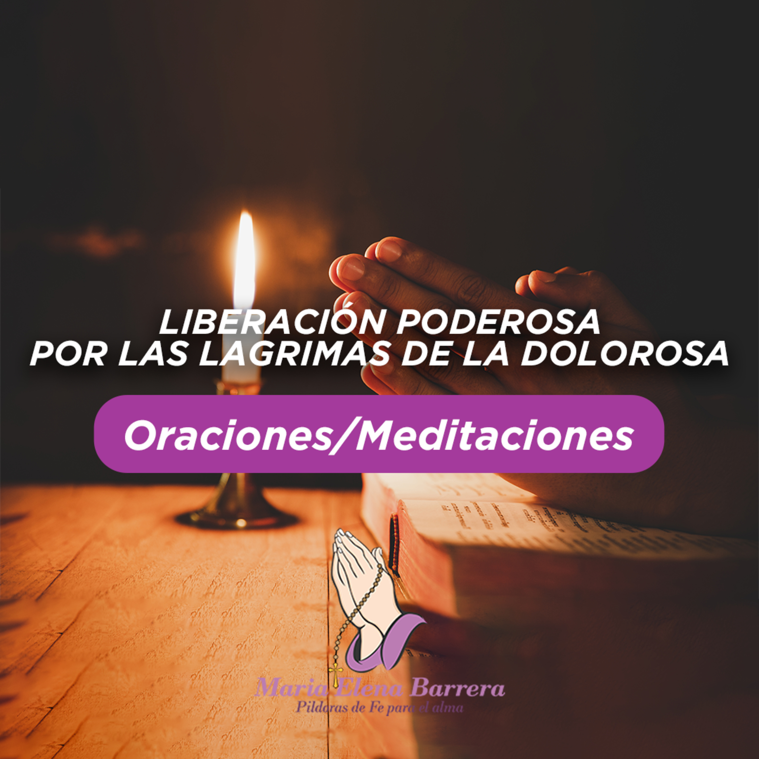 María Elena Barrera: Píldoras de Fe para el Alma