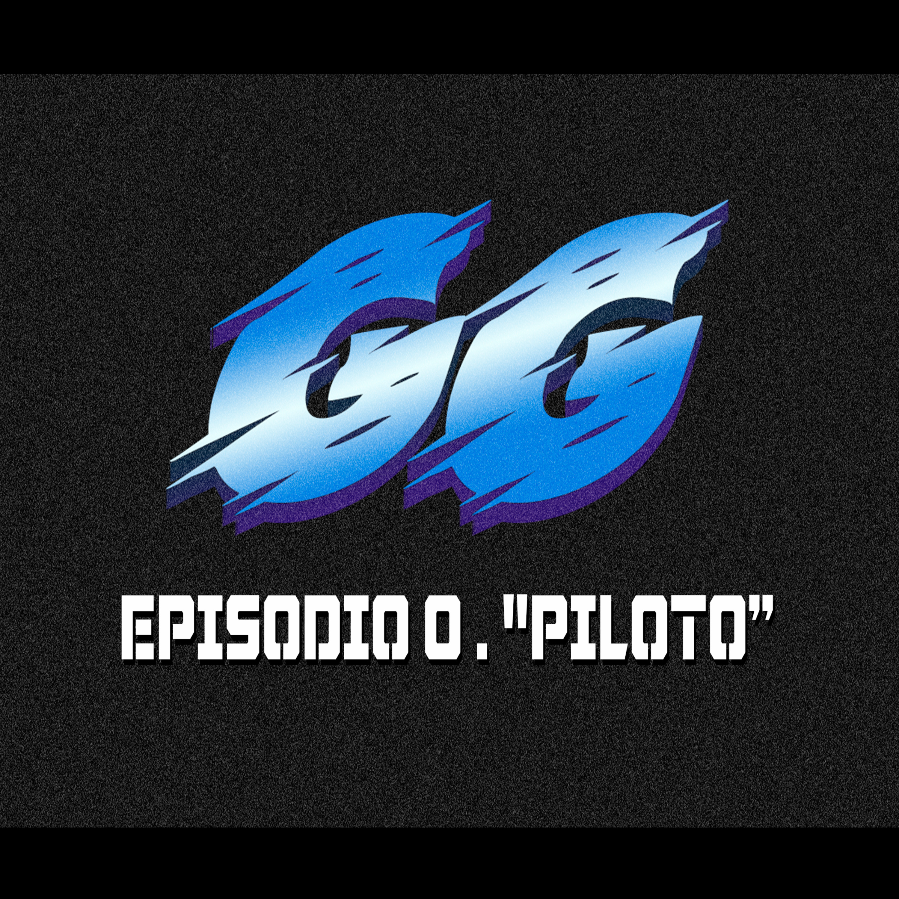 Episodio 0: Piloto episode artwork