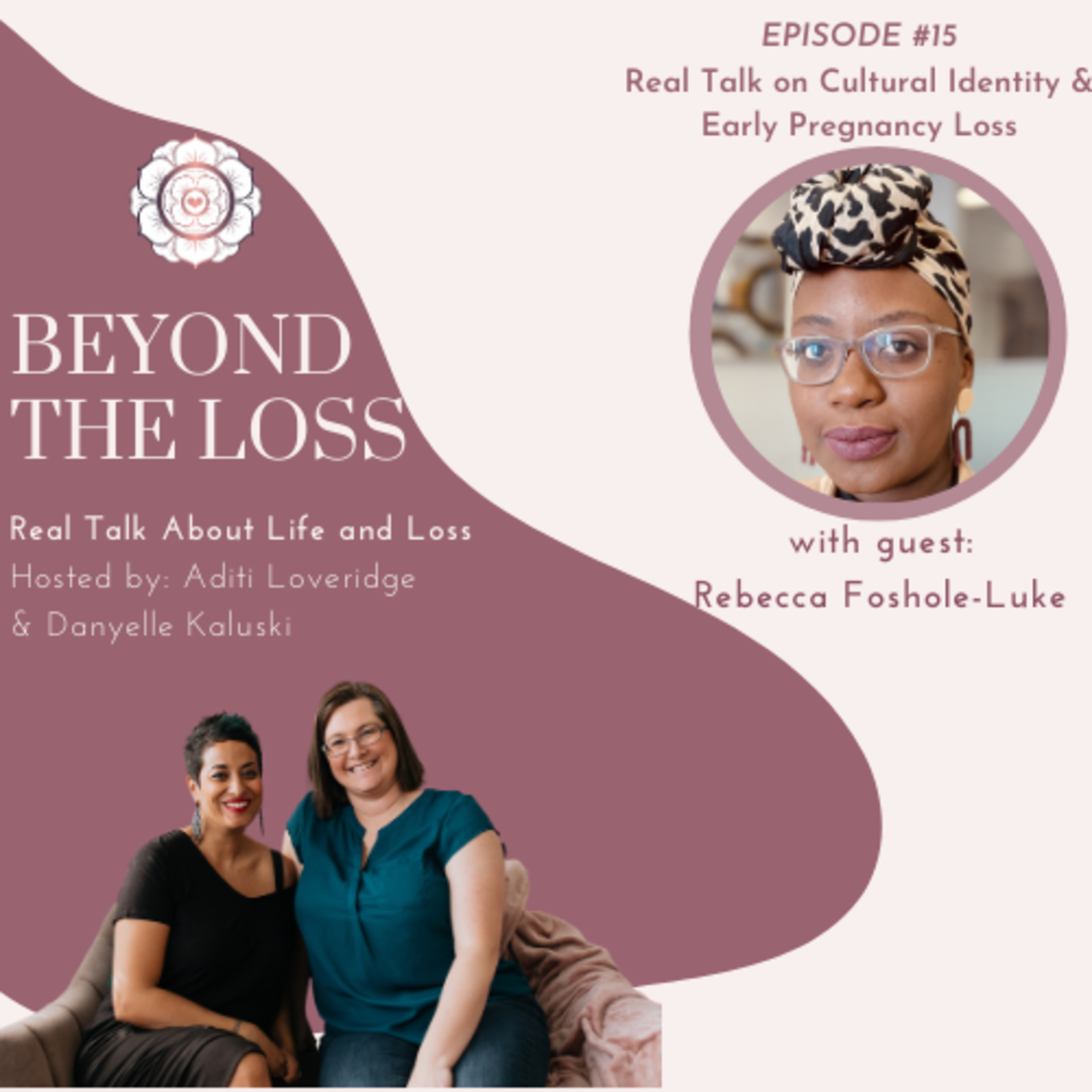 Beyond the Loss: Real Talk about Life and Loss