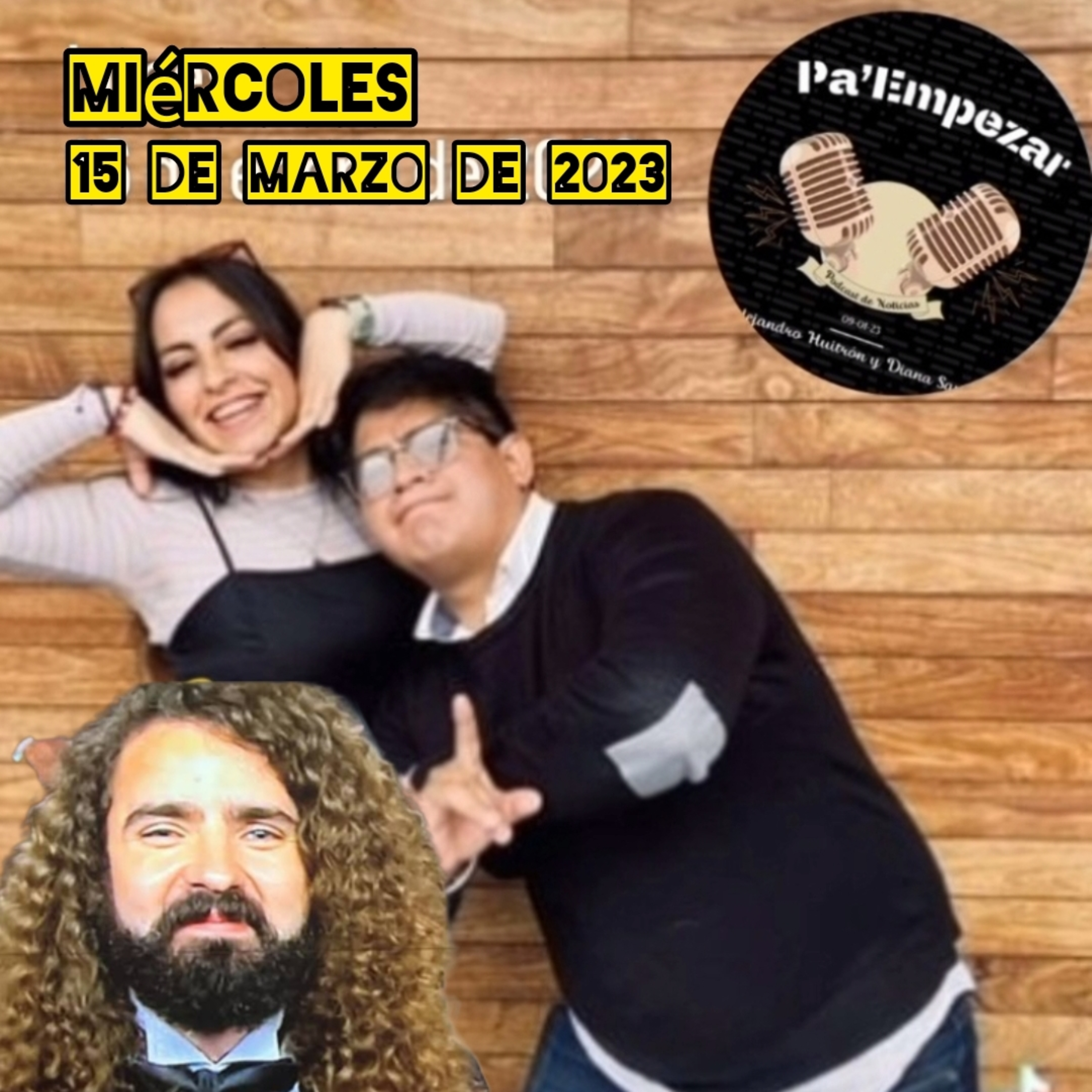 Pa' Empezar 15/03/23 Encuestas, el Chapito y Javier Ibarreche  episode artwork