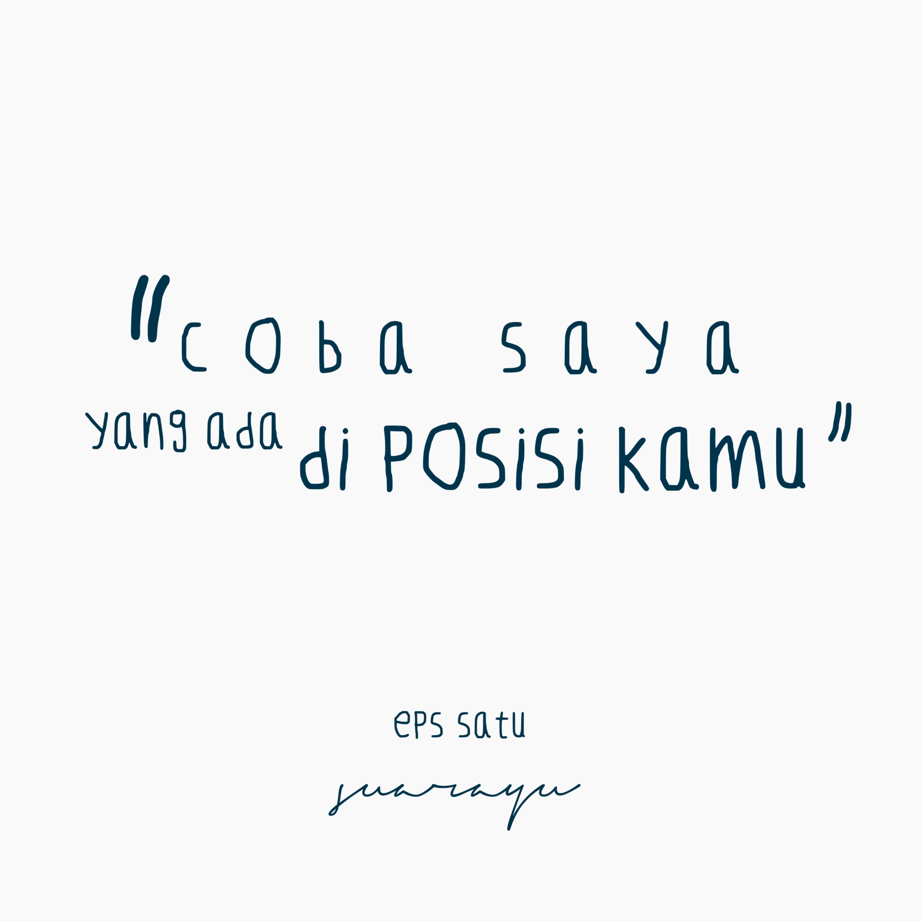 #1 coba saya yang ada di posisi kamu episode artwork