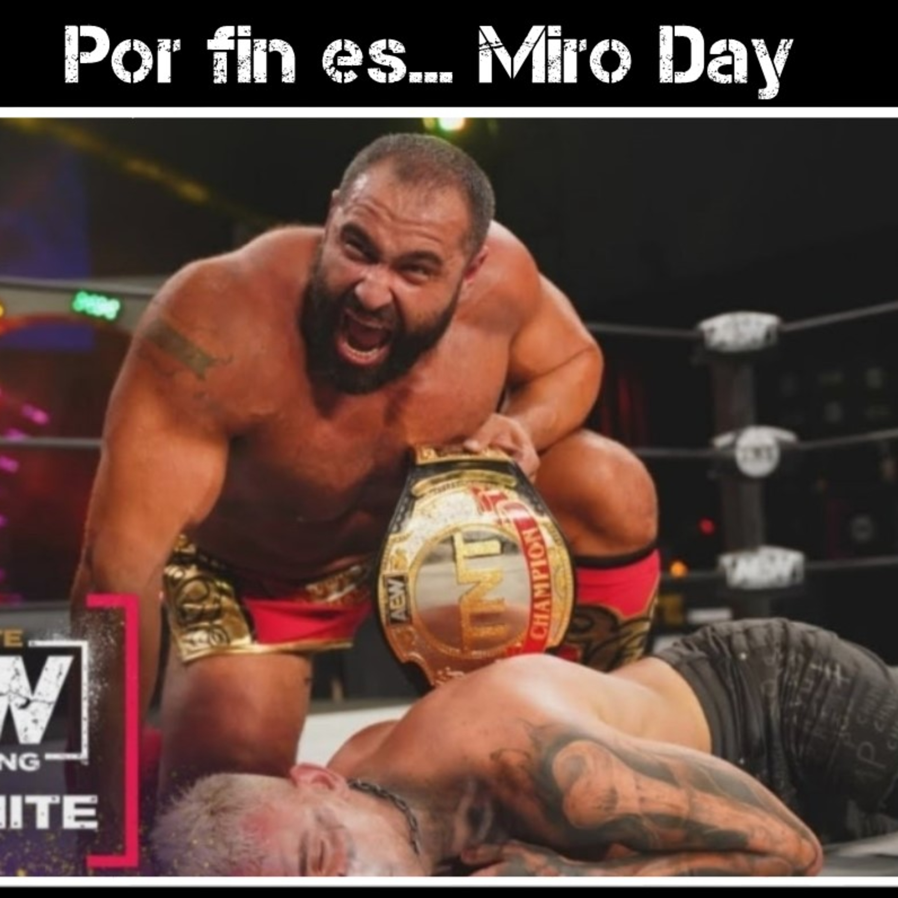 Wrestling. Episodio 11: Llega Miro Day (Mayo 13, 2021) episode artwork