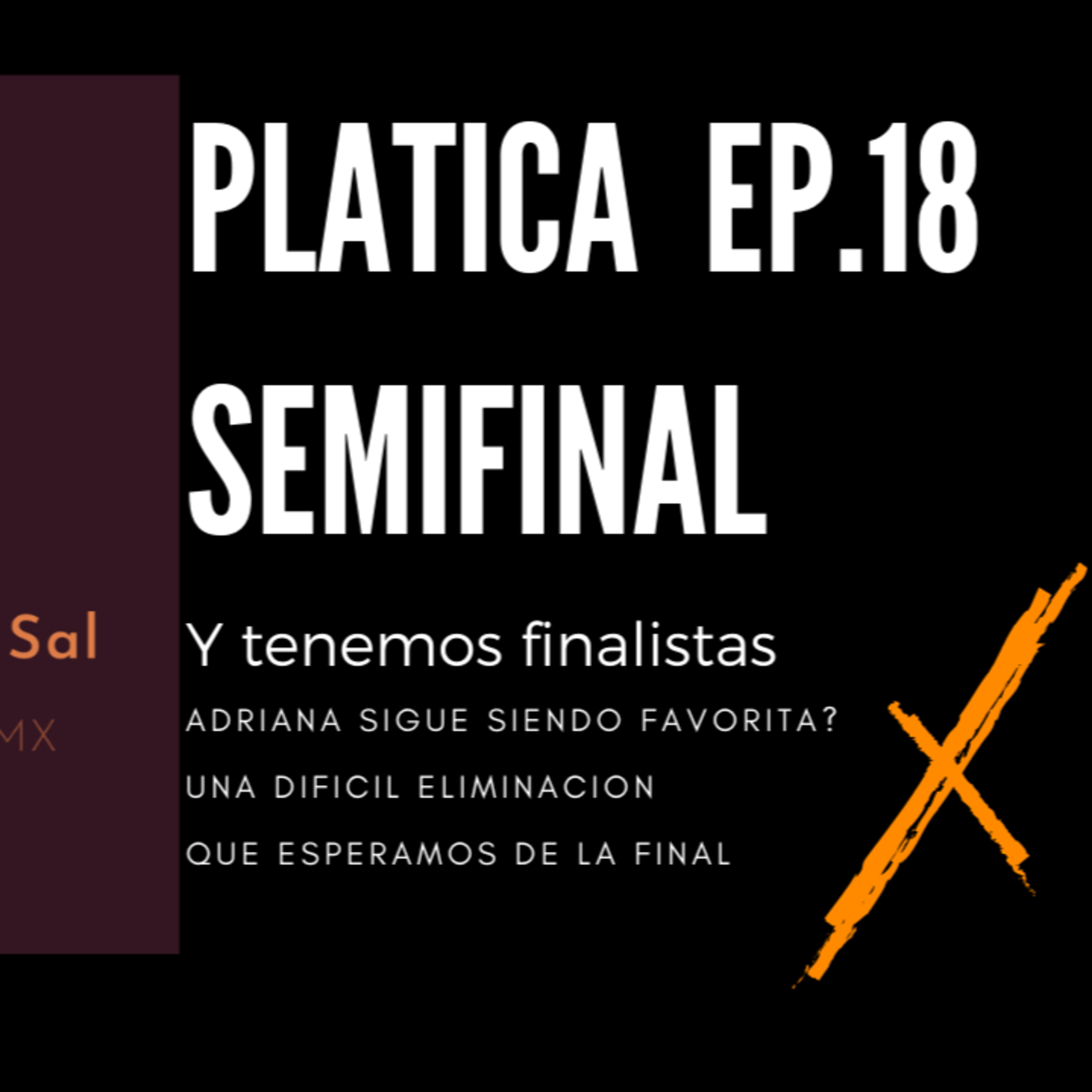 Platicas pasadas de Sal -Masterchef MX- Y tenemos a los finalistas! - Adriana en el ojo del Huracan. episode artwork