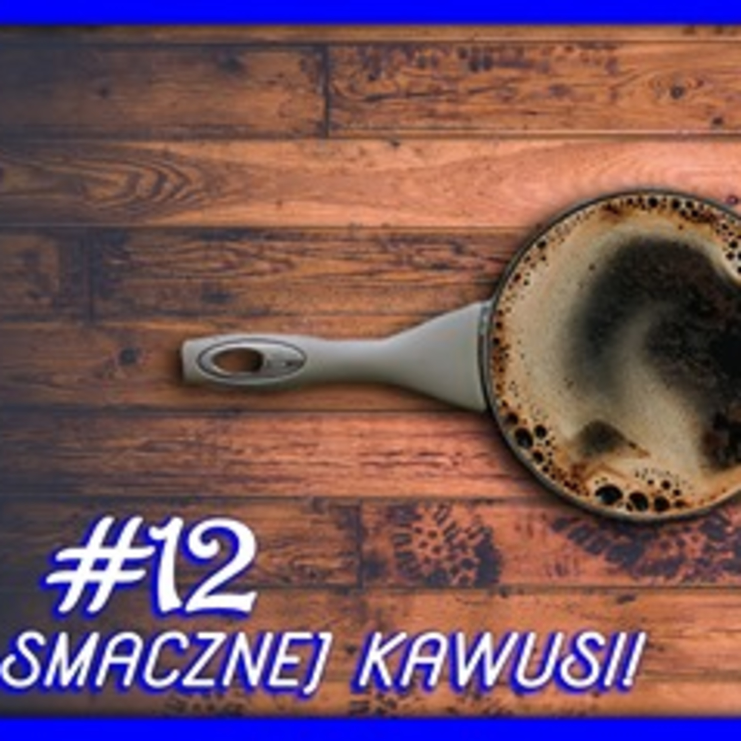 Smacznej kawusi!