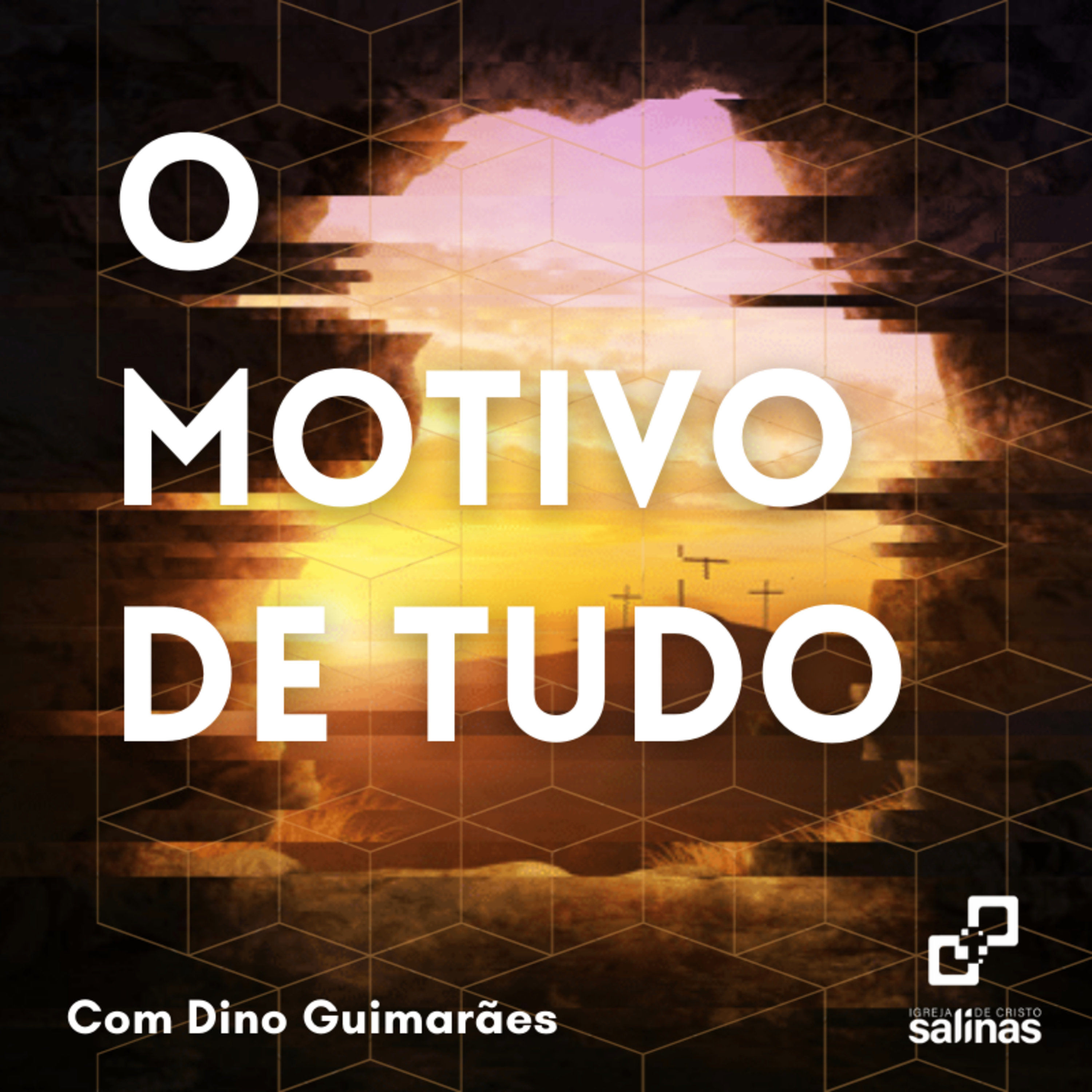 O Motivo de Tudo - 18/04/2021 episode artwork
