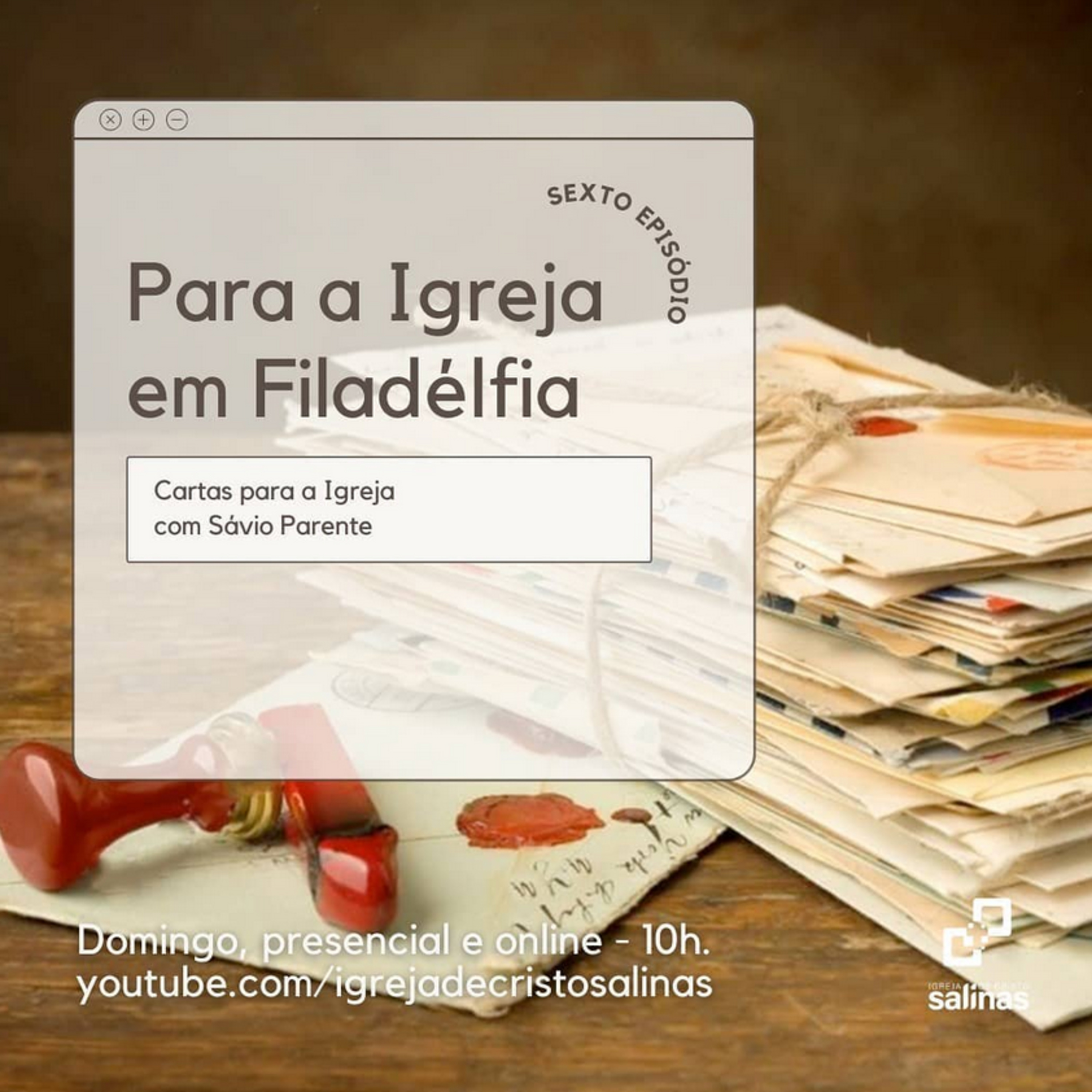 Série: CARTAS PARA A IGREJA - Episódio 6 - Para a Igreja em Filadélfia 11/07/2021 episode artwork