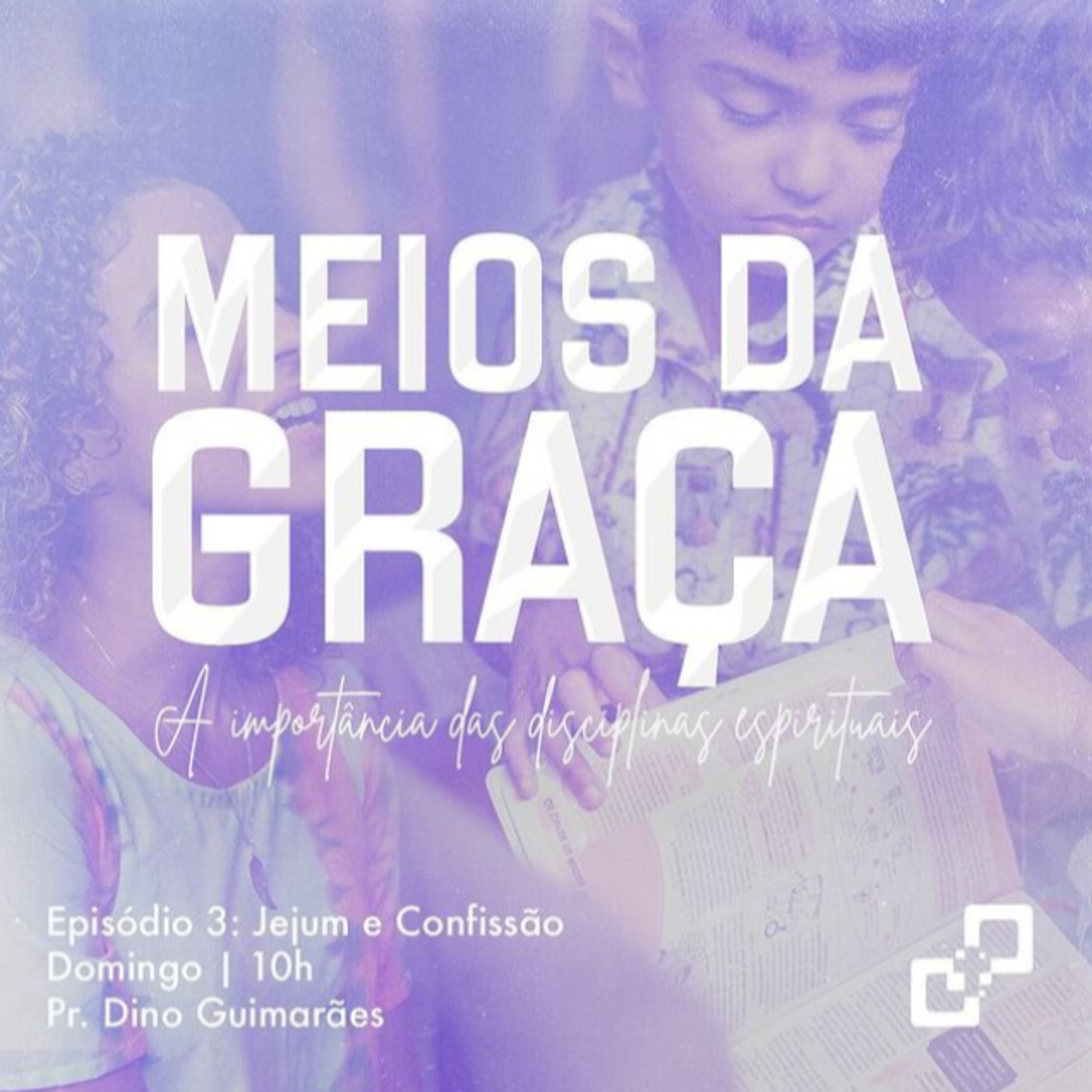 Meios da Graça - A importância das disciplinas espirituais: Jejum e Confissão episode artwork