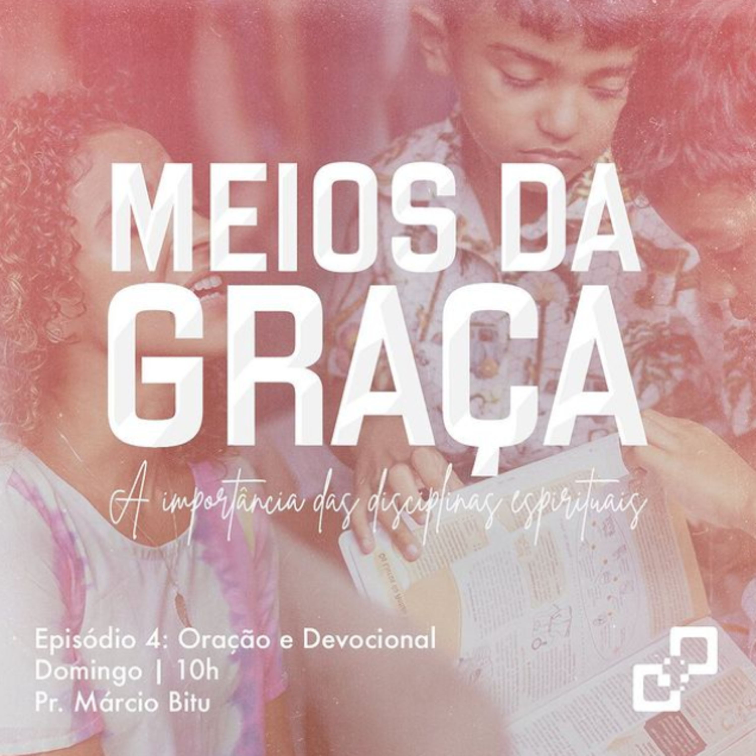 Meios da Graça - A importÂncia das disciplinas espirituais: Oração e Devocional 05/06/2022 episode artwork