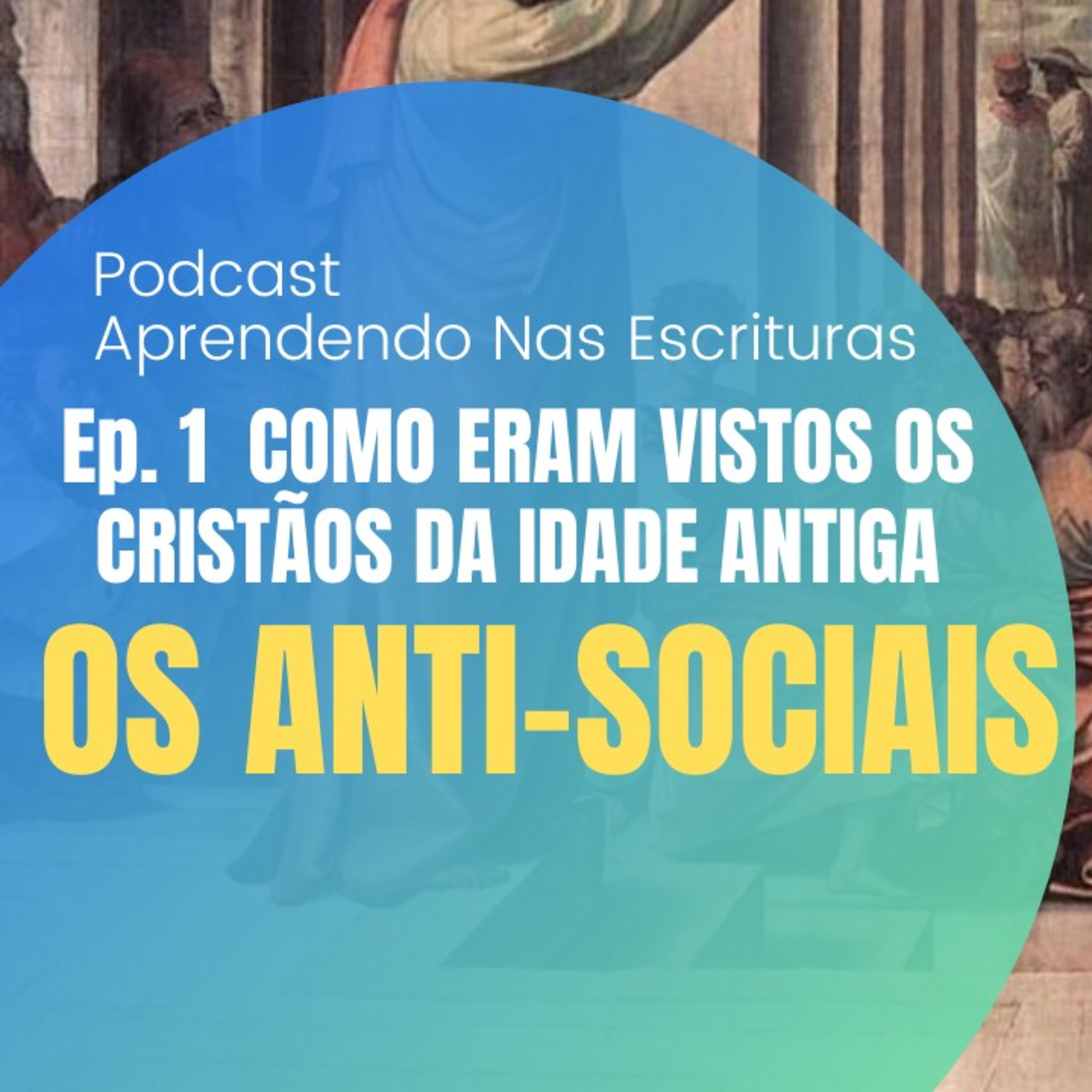 Cristãos: OS ANTI-SOCIAIS EP.1