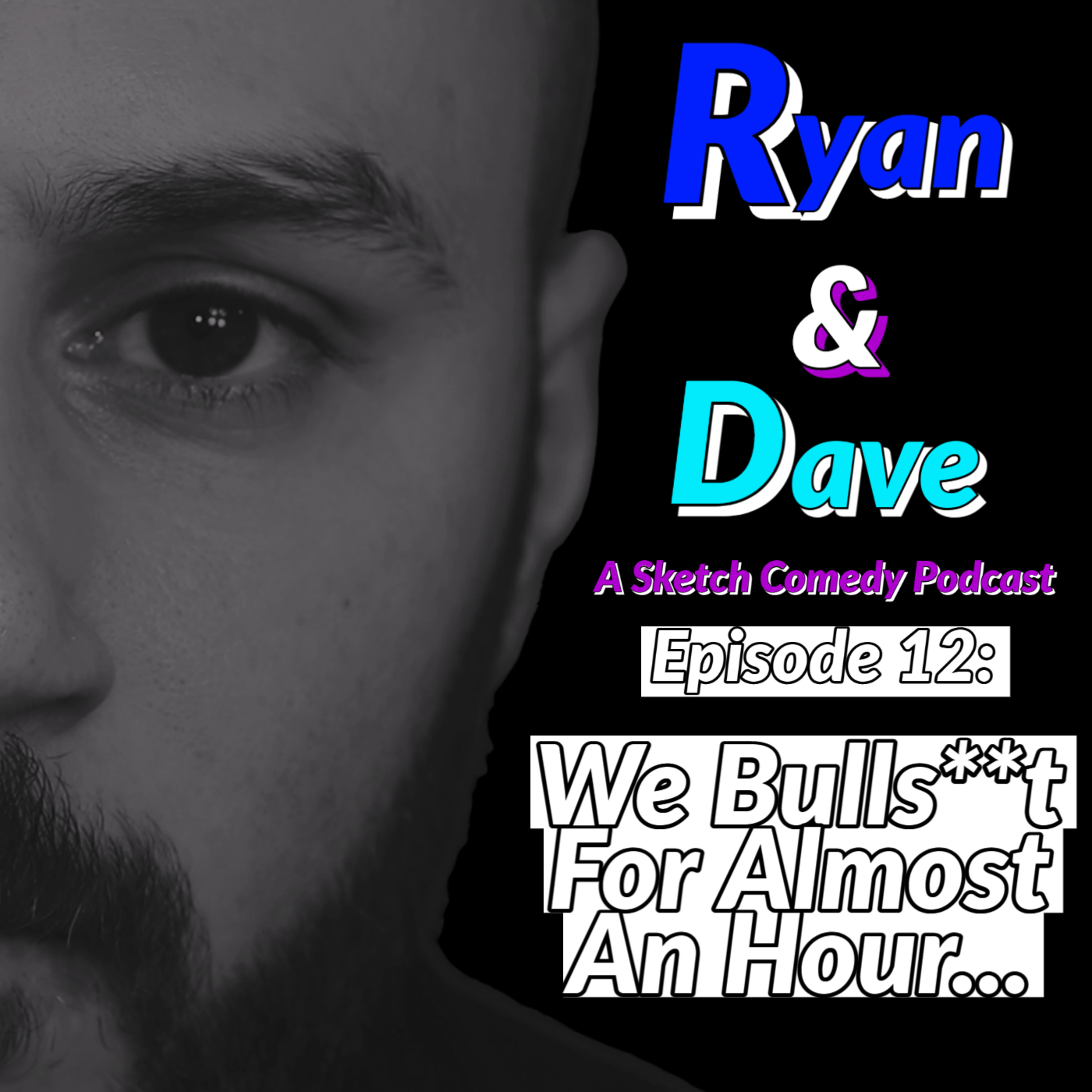 Ryan & Dave: A Sketch Comedy Podcast