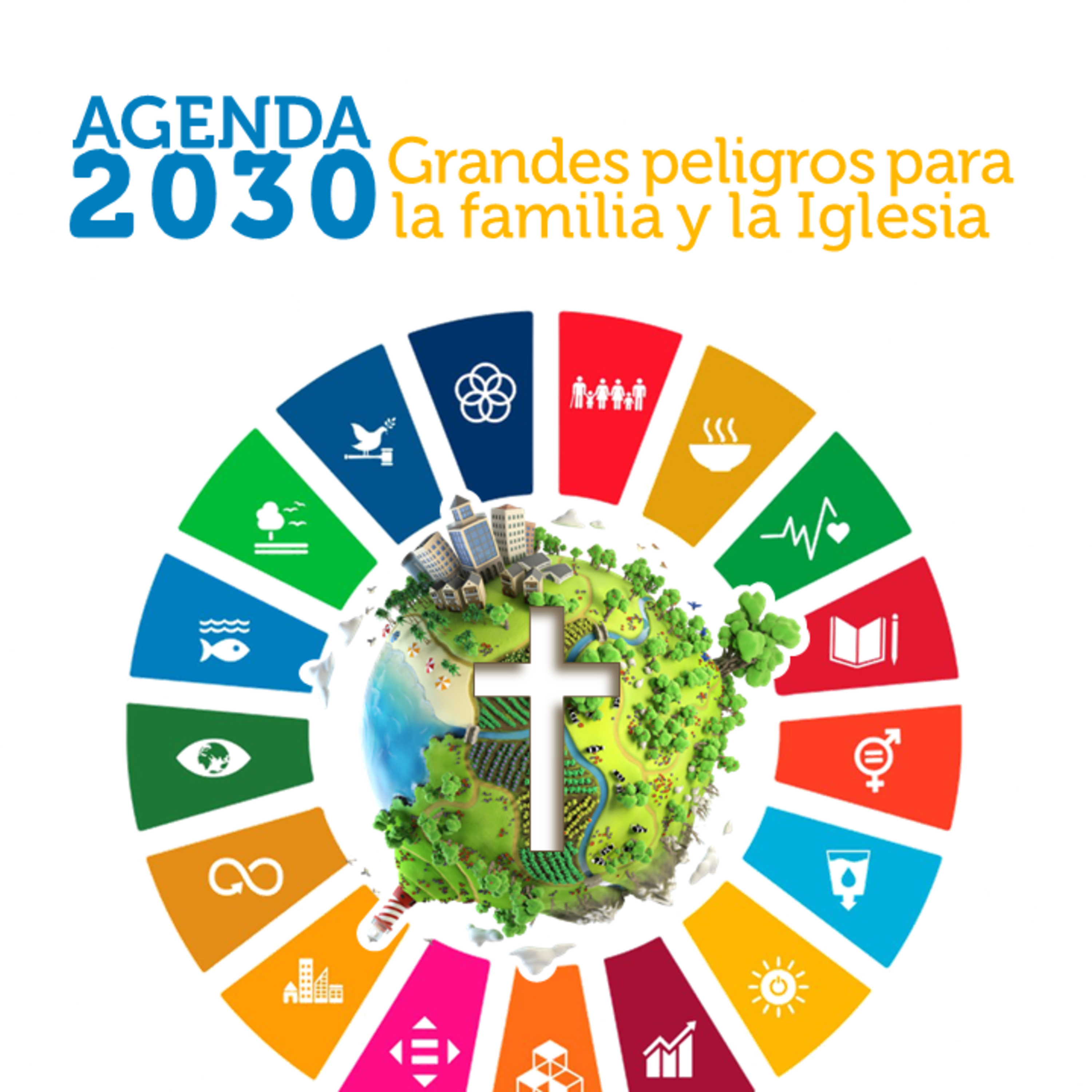 Agenda 2030: Grandes peligros para la familia y la Iglesia