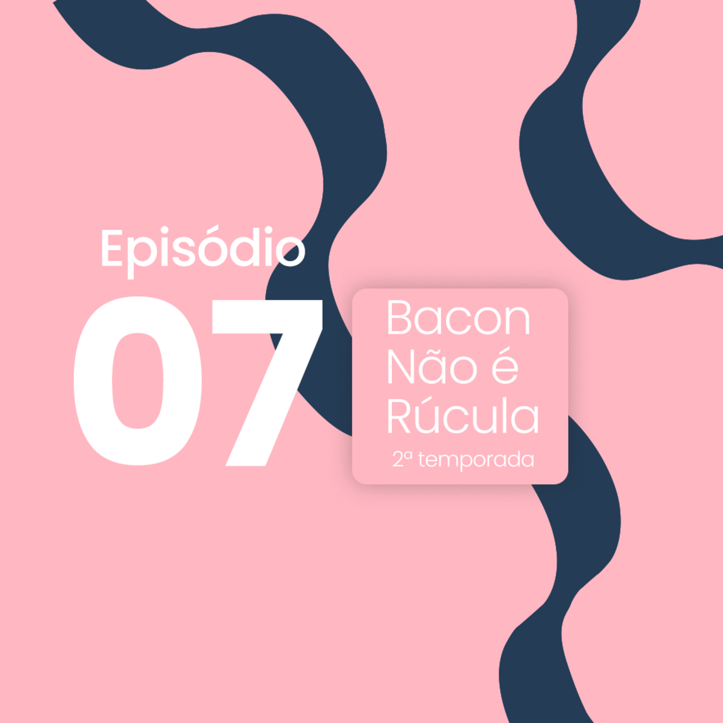 Bacon não é rúcula!