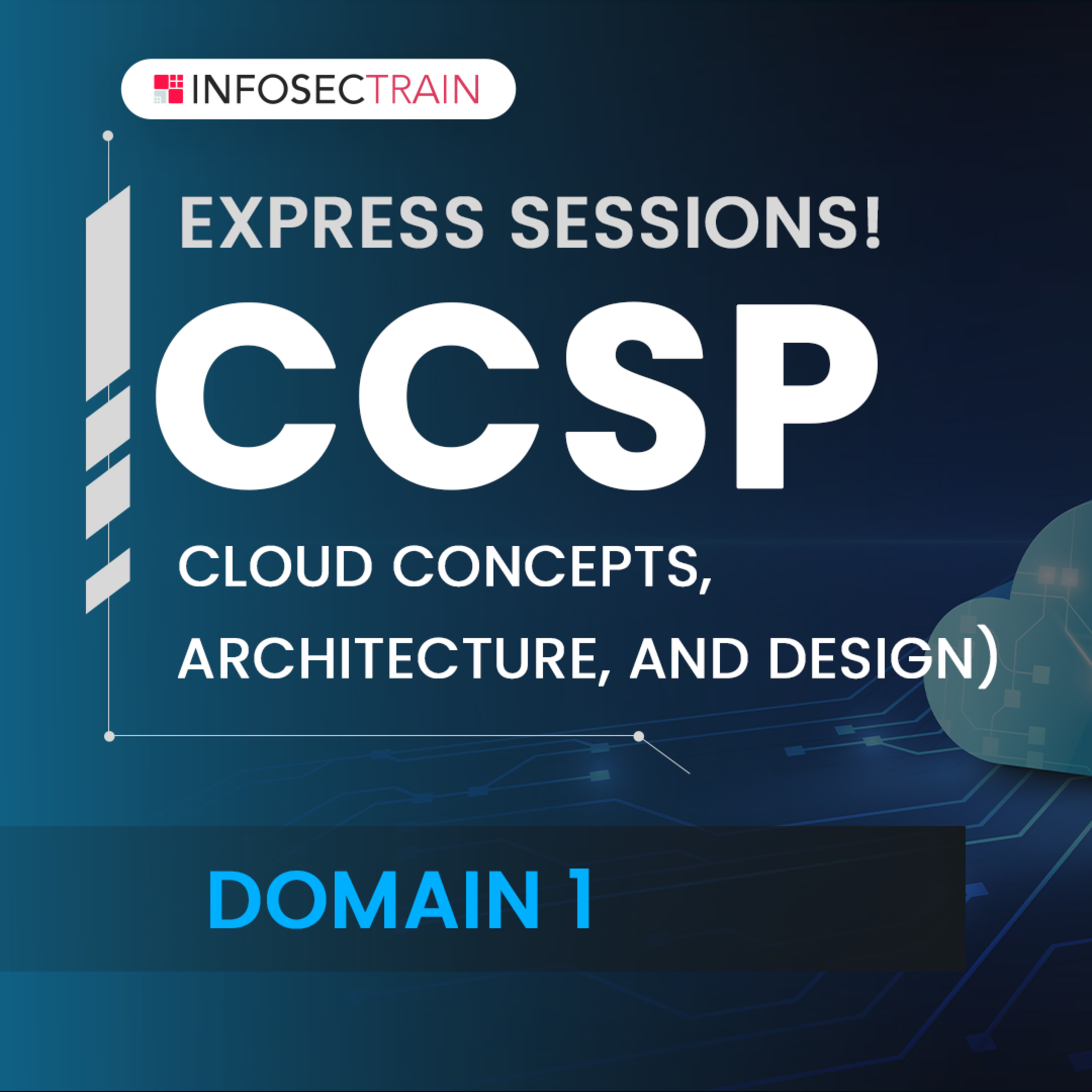 CCSP Domain 1 : Cloud Concepts, Architecture, and Design | InfosecTrain episode artwork
