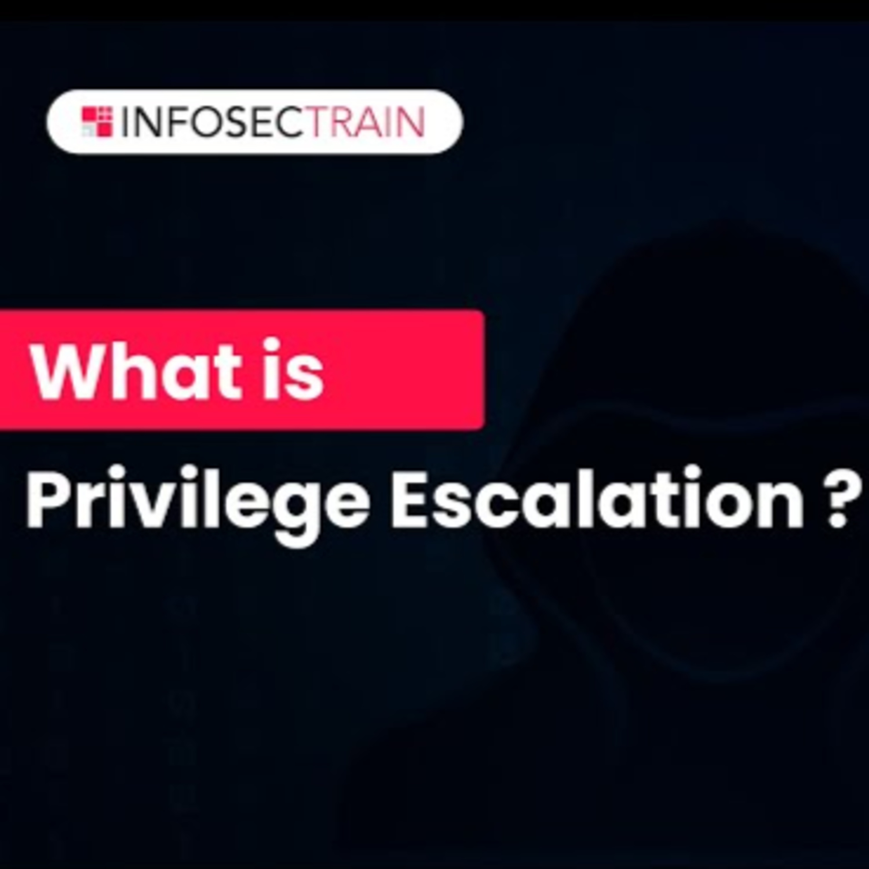 What is Privilege Escalation? | InfosecTrain episode artwork