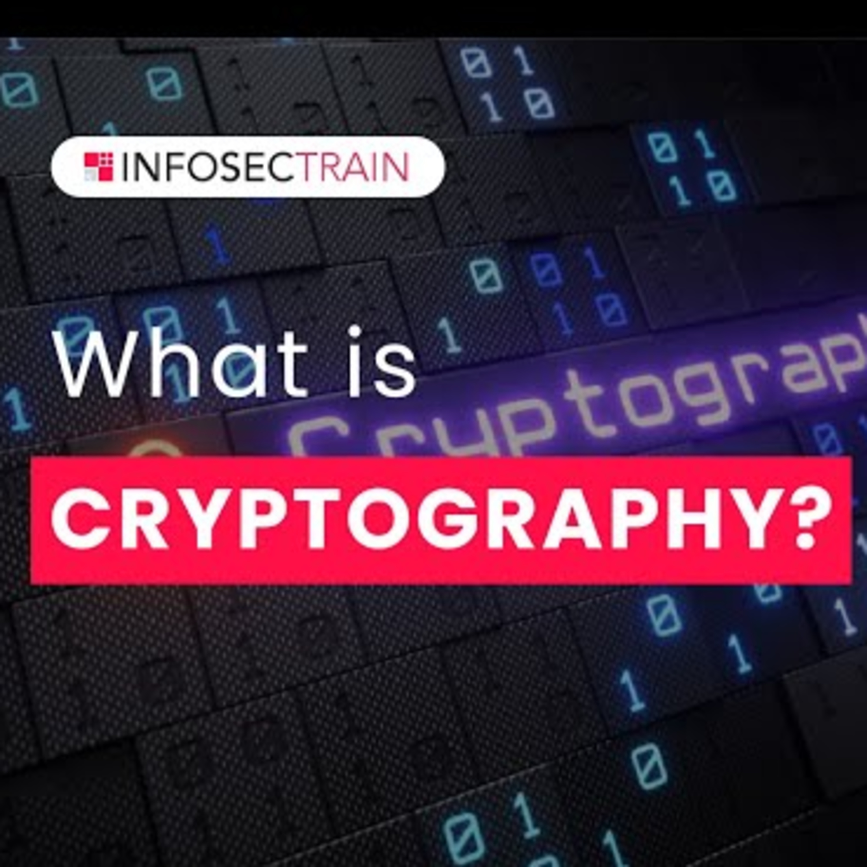 What is Cryptography | Types of Cryptography | InfosecTrain episode artwork