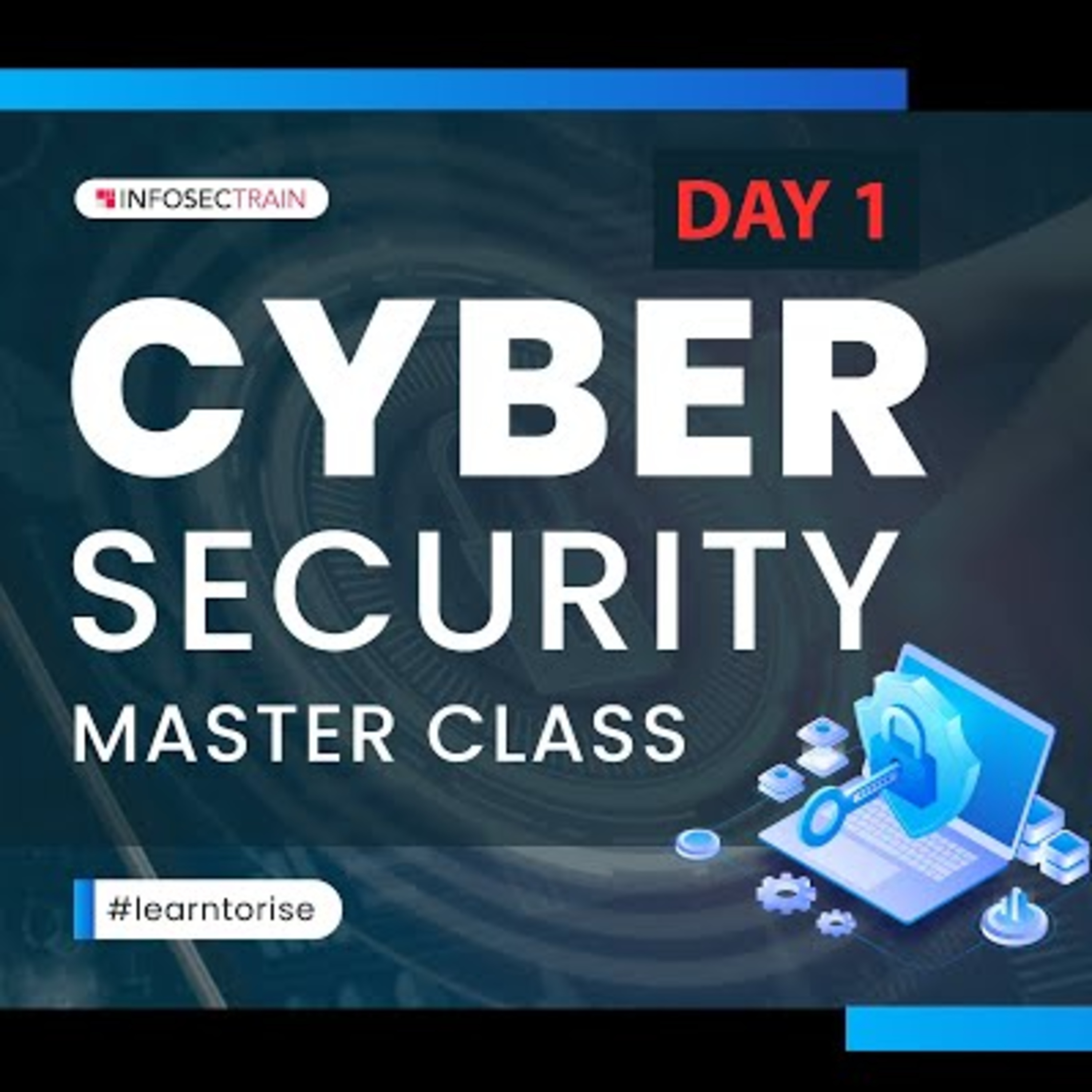 Day 1: Cyber Security Masterclass | Cyber Security Full Course | Cyber Security