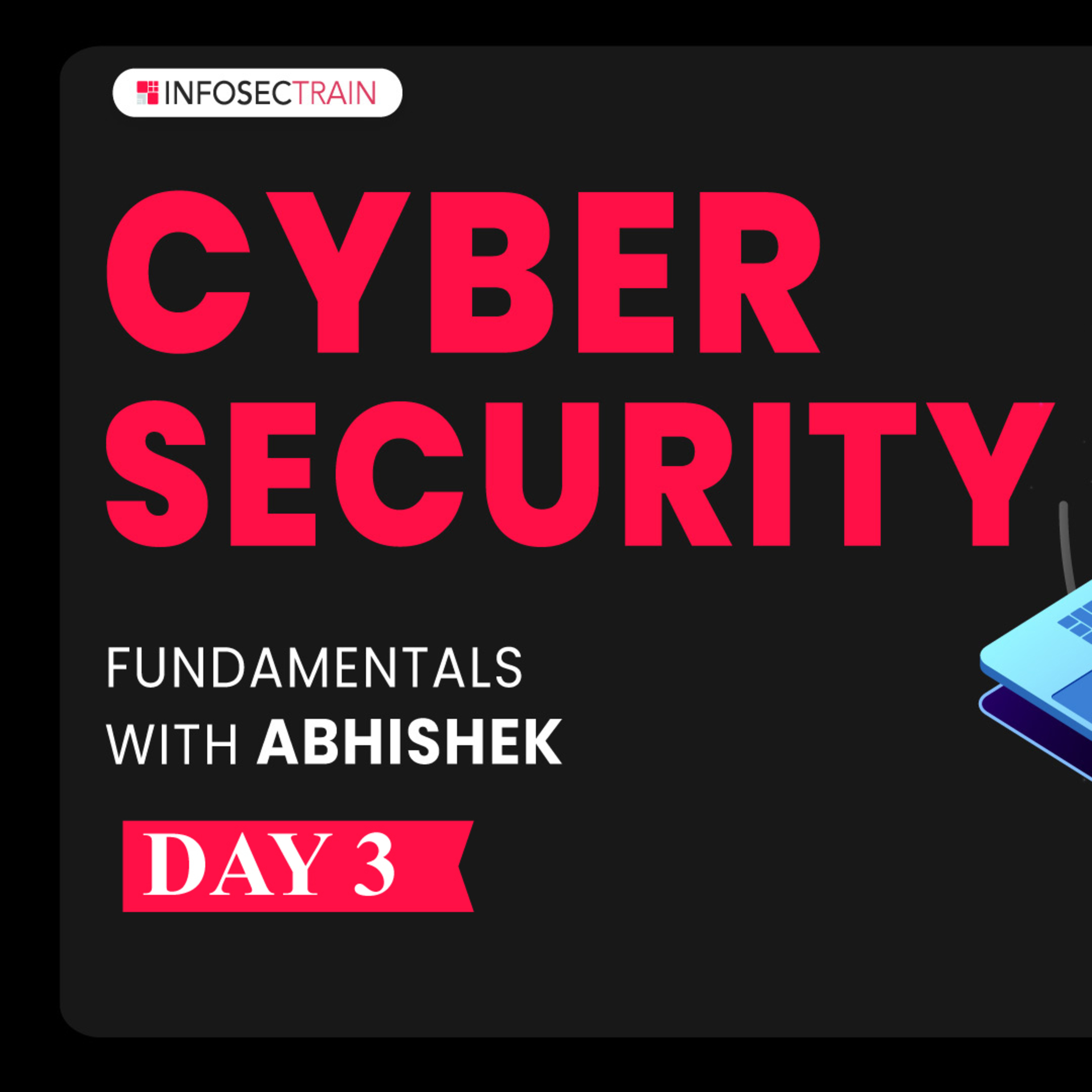 Day - 3 Cyber Security Fundamentals | What is Web Application and Their Attacks | InfosecTrain