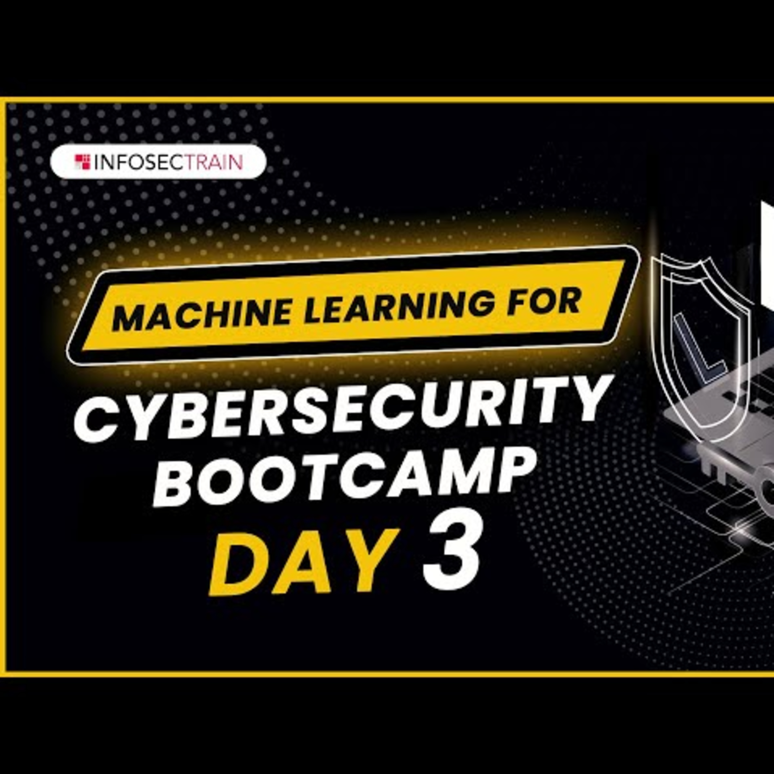 Day - 3 Machine Learning for Cybersecurity Bootcamp by Nawaj | InfosecTrain