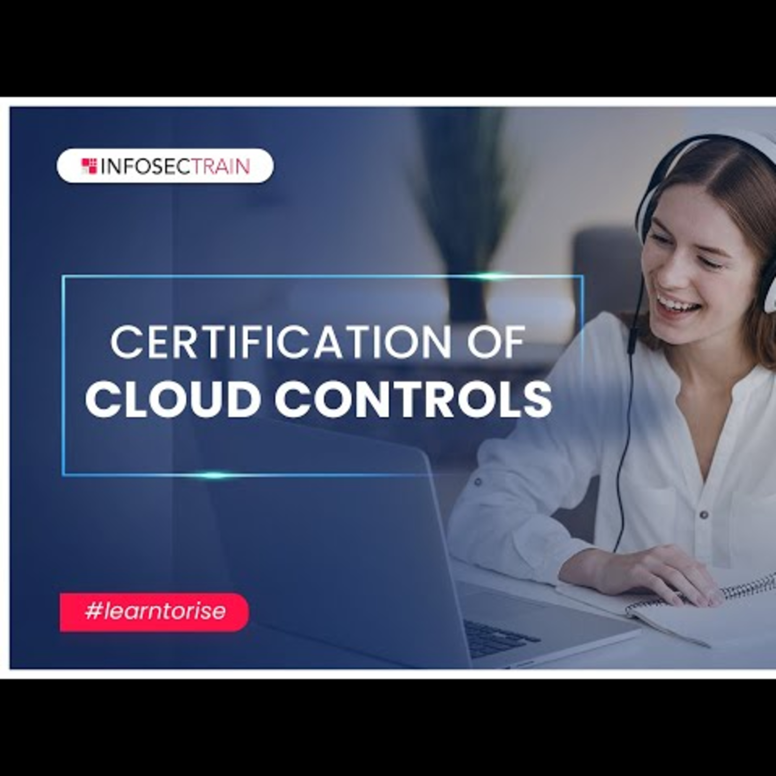 Certification of Cloud Controls | Cloud Security Controls | InfosecTrain episode artwork