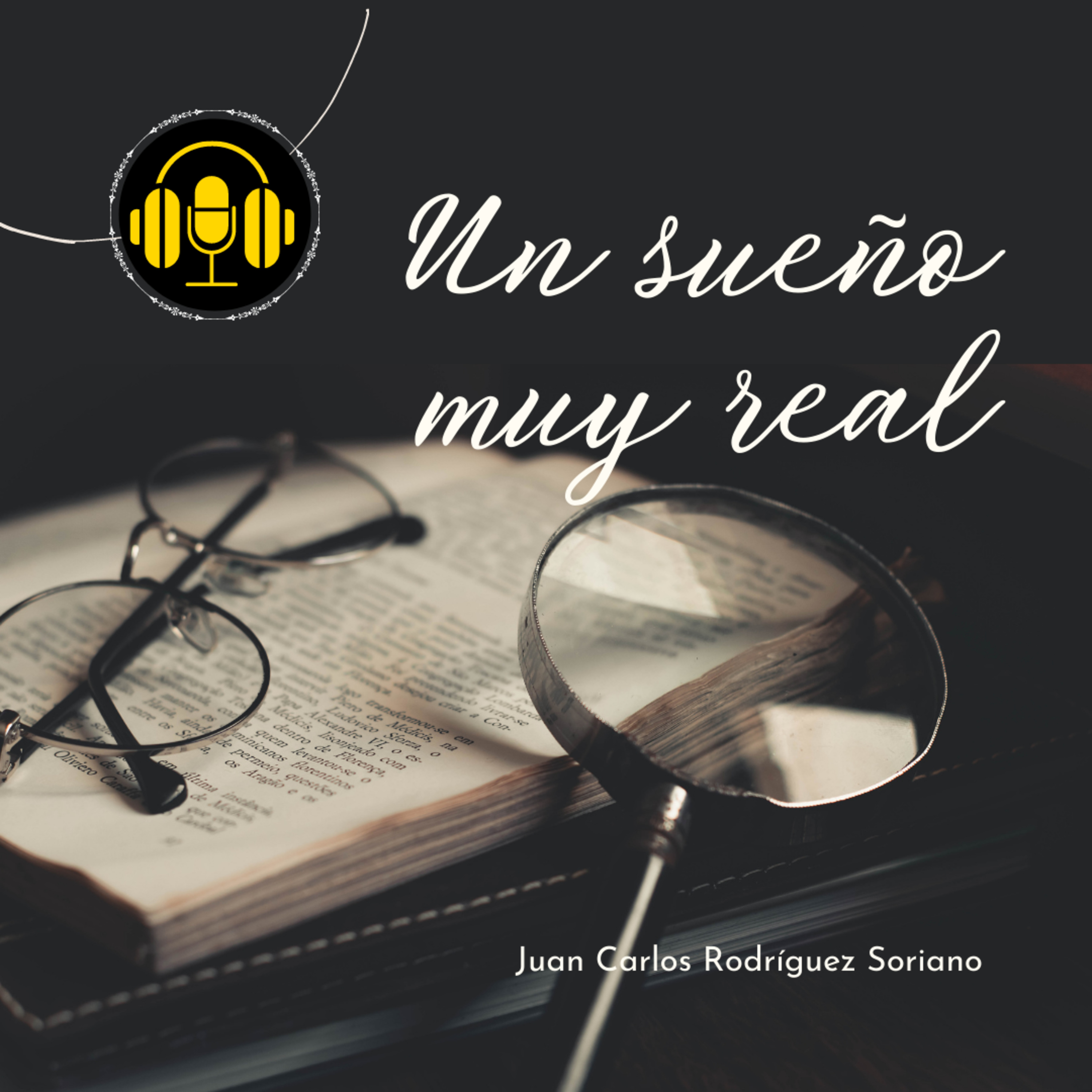 Audiolibro: Un Sueño muy Real - Juan Carlos Rodríguez Soriano