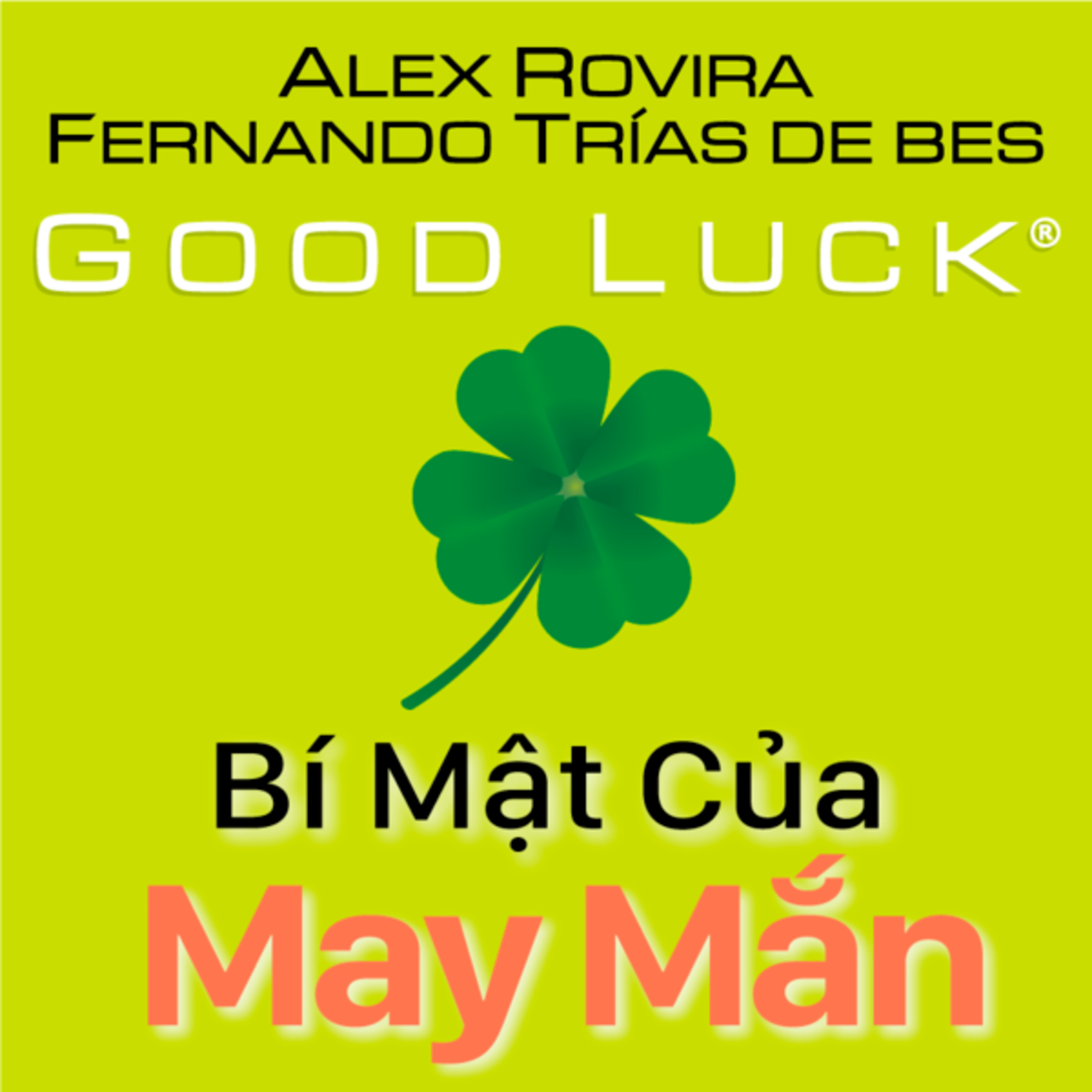 Good Luck Bí Mật Của May Mắn - Alex Rovira, Ferrnando Trias De Bes - Nghe trọn bộ Sách nói tại Voiz FM (voiz.vn/download) episode artwork