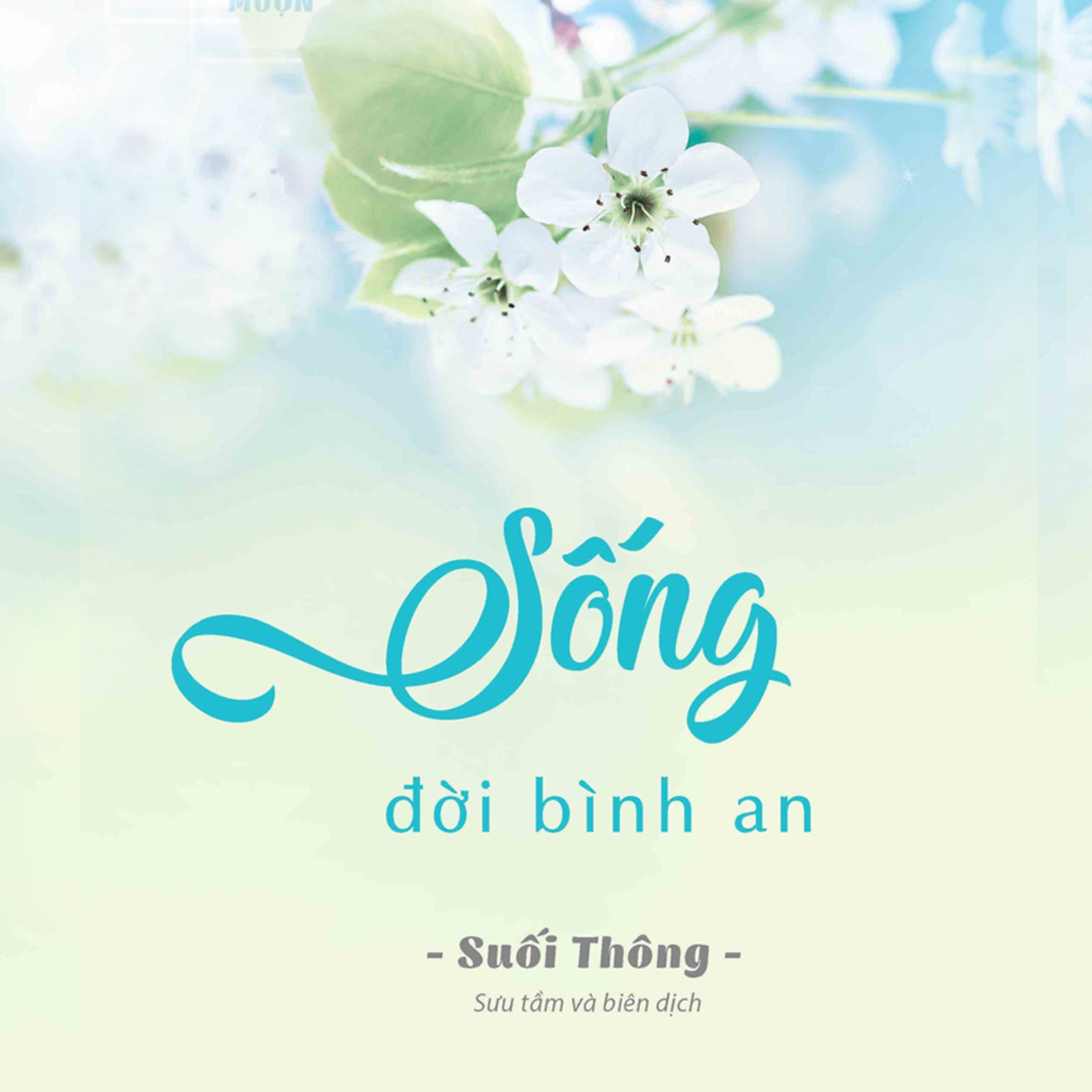 Sách nói Sống Đời Bình An - Suối Thông - Nghe trọn bộ Sách nói tại Voiz FM (voiz.vn/download)