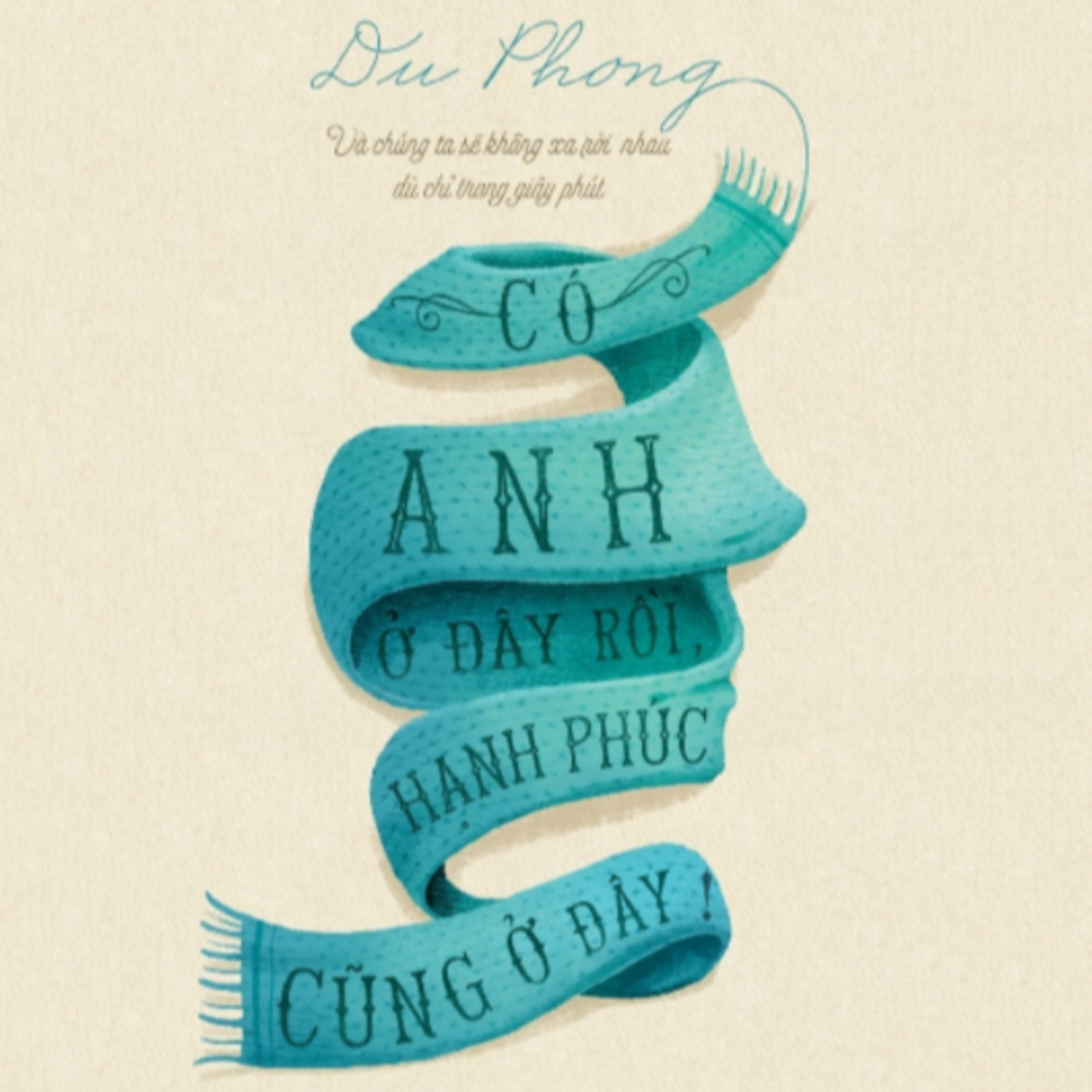 Sách nói Có Anh Ở Đây Rồi, Hạnh Phúc Cũng Ở Đây - Du Phong - Nghe trọn bộ Sách nói tại Voiz FM (voiz.vn/download)