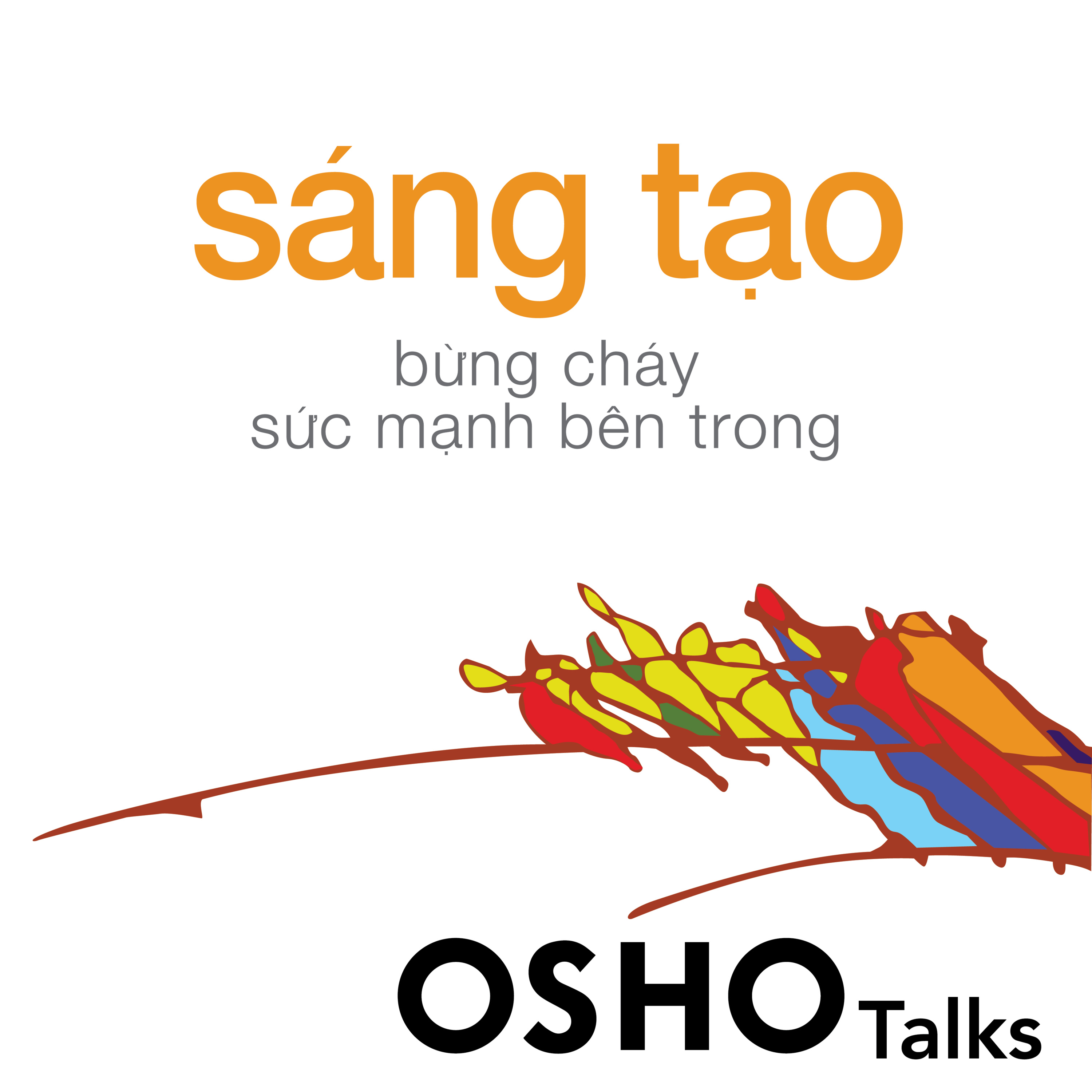 Sách nói OSHO - Sáng Tạo Bừng Cháy Sức Mạnh Bên Trong - Nghe trọn bộ Sách nói tại Voiz FM (voiz.vn/download)