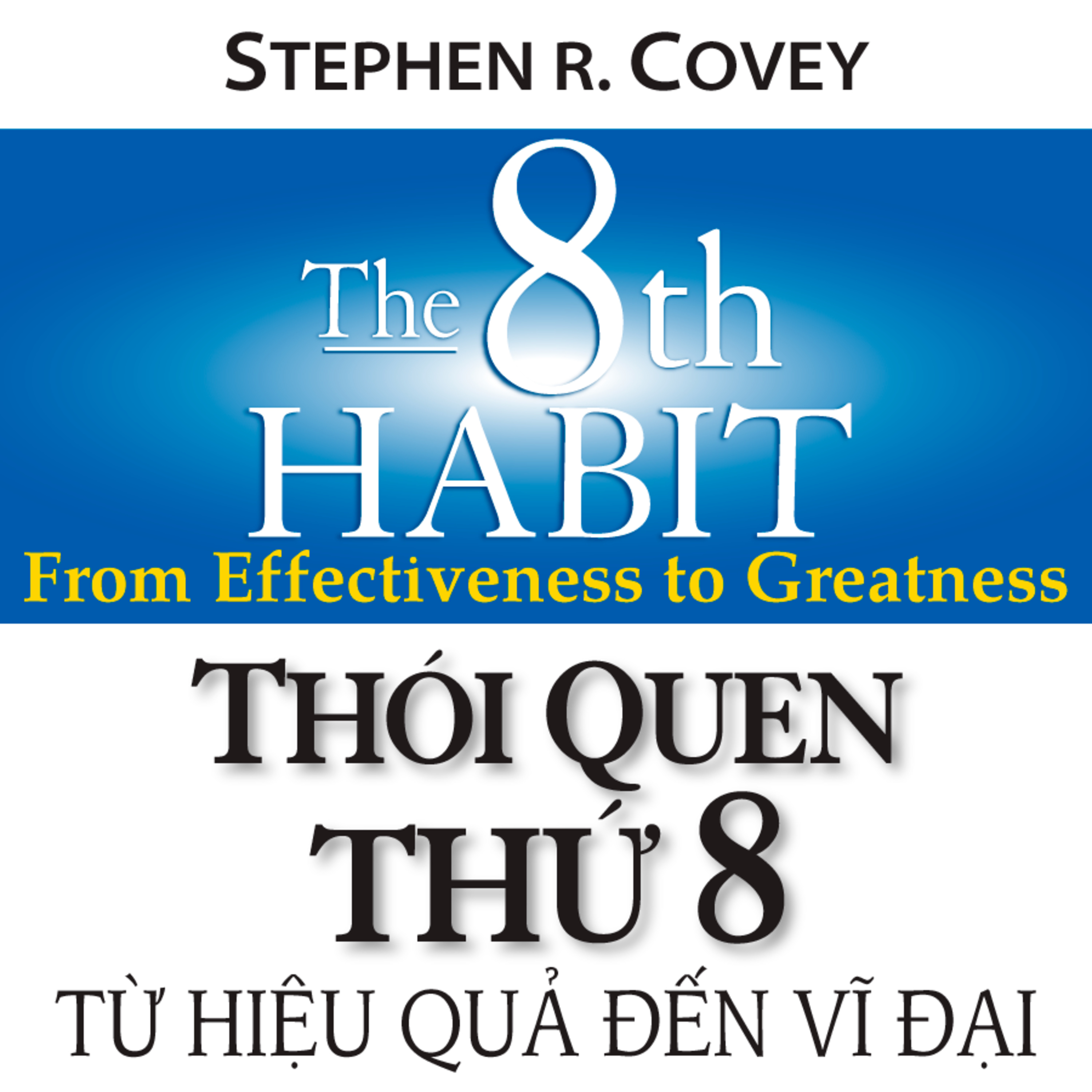 Sách nói Thói Quen Thứ 8 - Từ Hiệu quả đến Vĩ đại - Stephen R. Covey - Nghe trọn bộ Sách nói tại Voiz FM (voiz.vn/download)