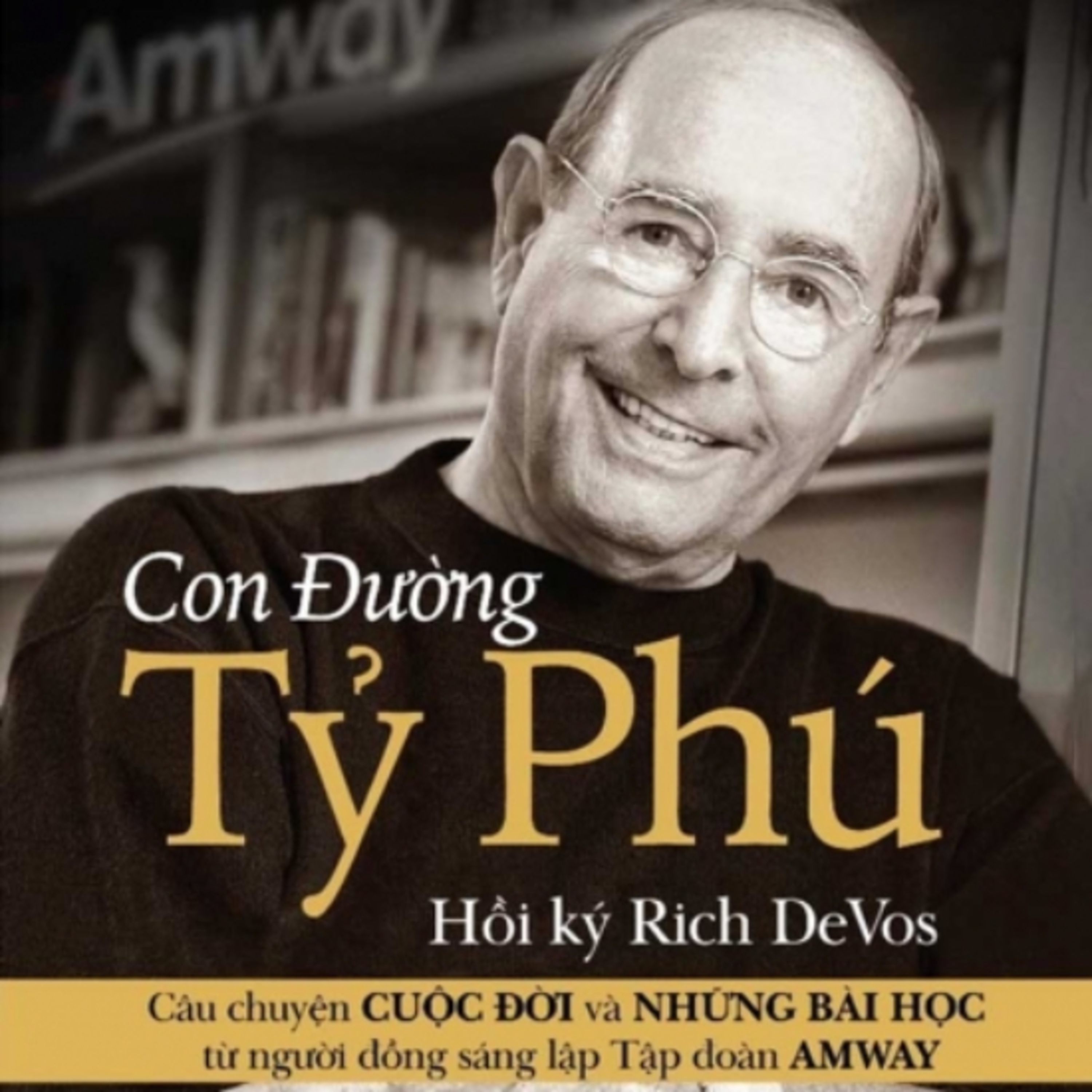 Sách nói Hồi Ký Rich DeVos - Con Đường Tỷ Phú - Rich DeVos - Nghe trọn bộ Sách nói tại Voiz FM (voiz.vn/download)