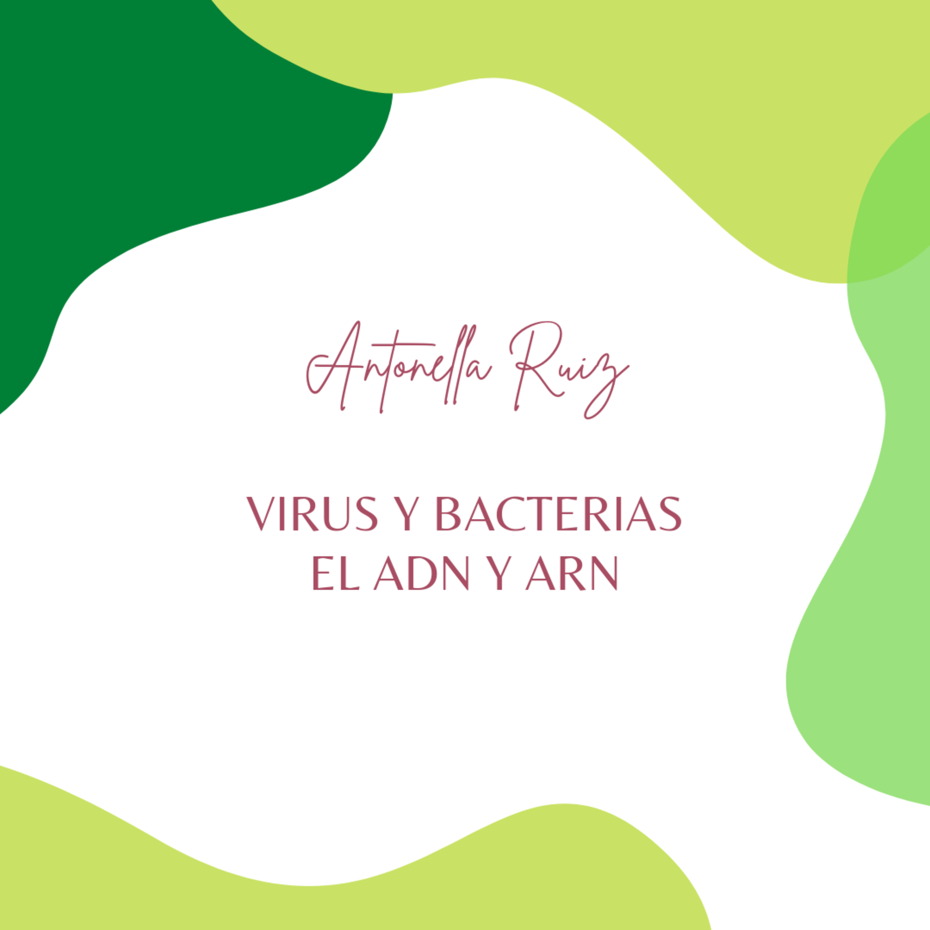 Virus y Bacterias. El ADN y ARN