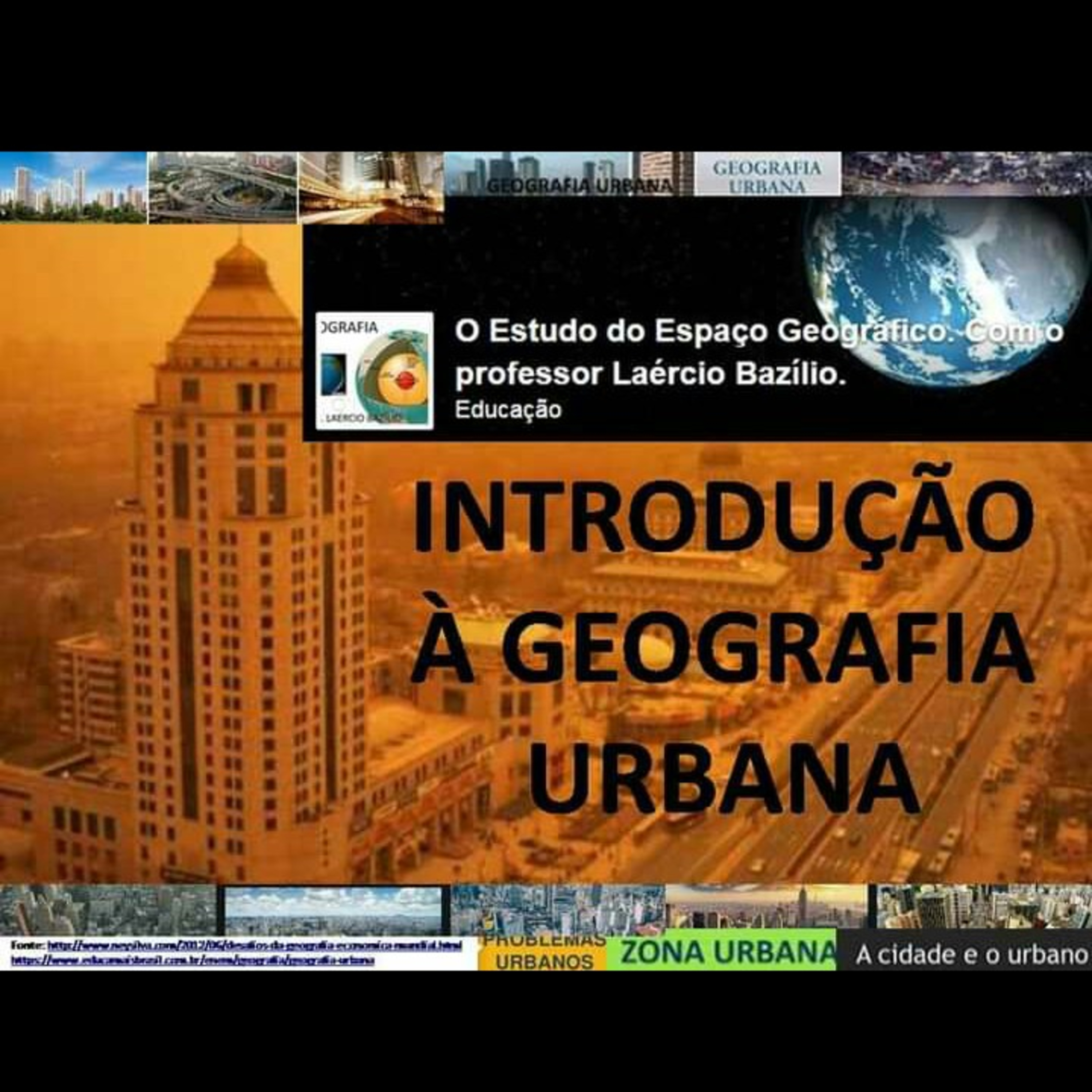O Estudo do Espaço Geográfico, Com o Professor Laércio Bazílio