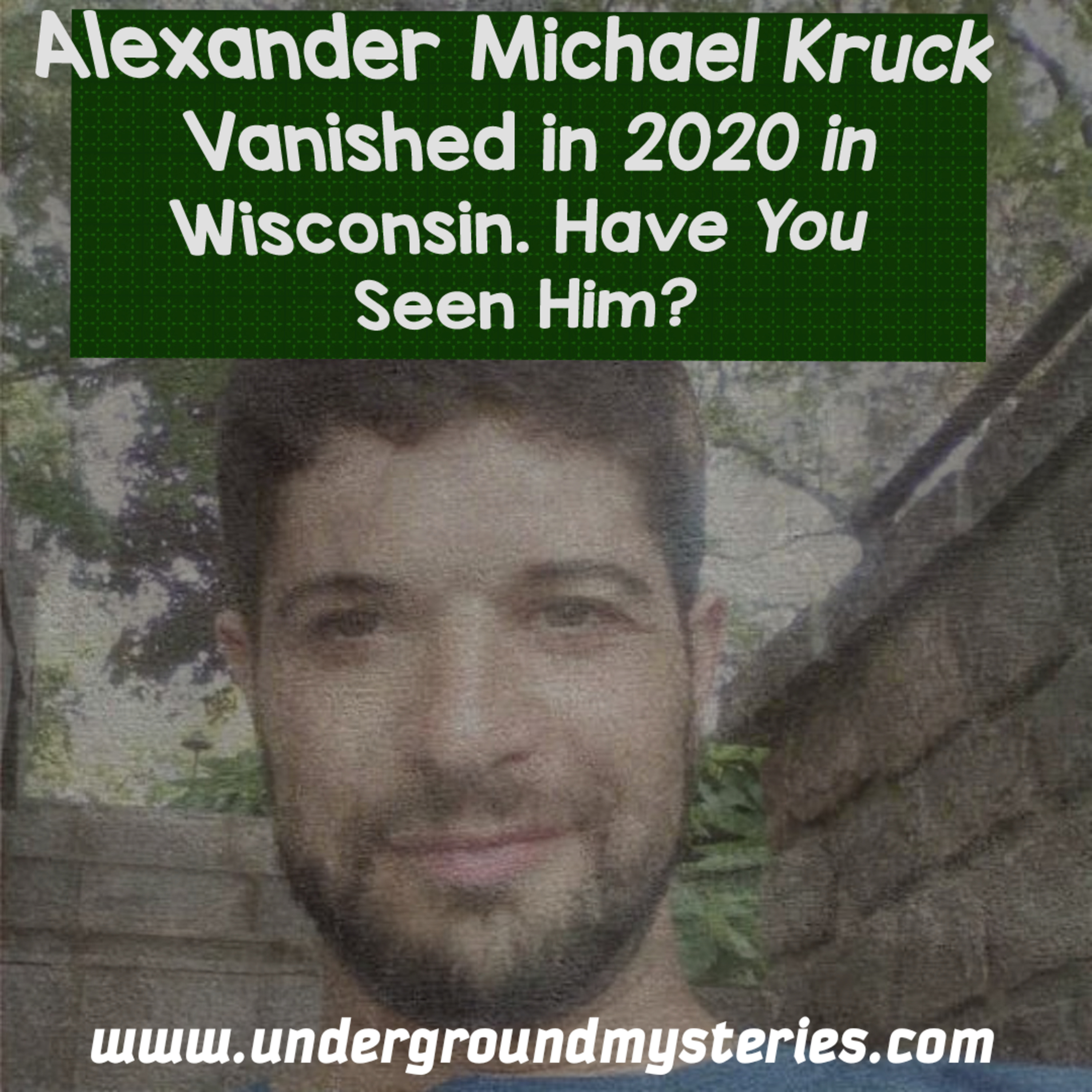 What Happened to Alexander Kruck, a Man Who Seemed to Vanish After Stating His Plans to Move From WI to Mexico?