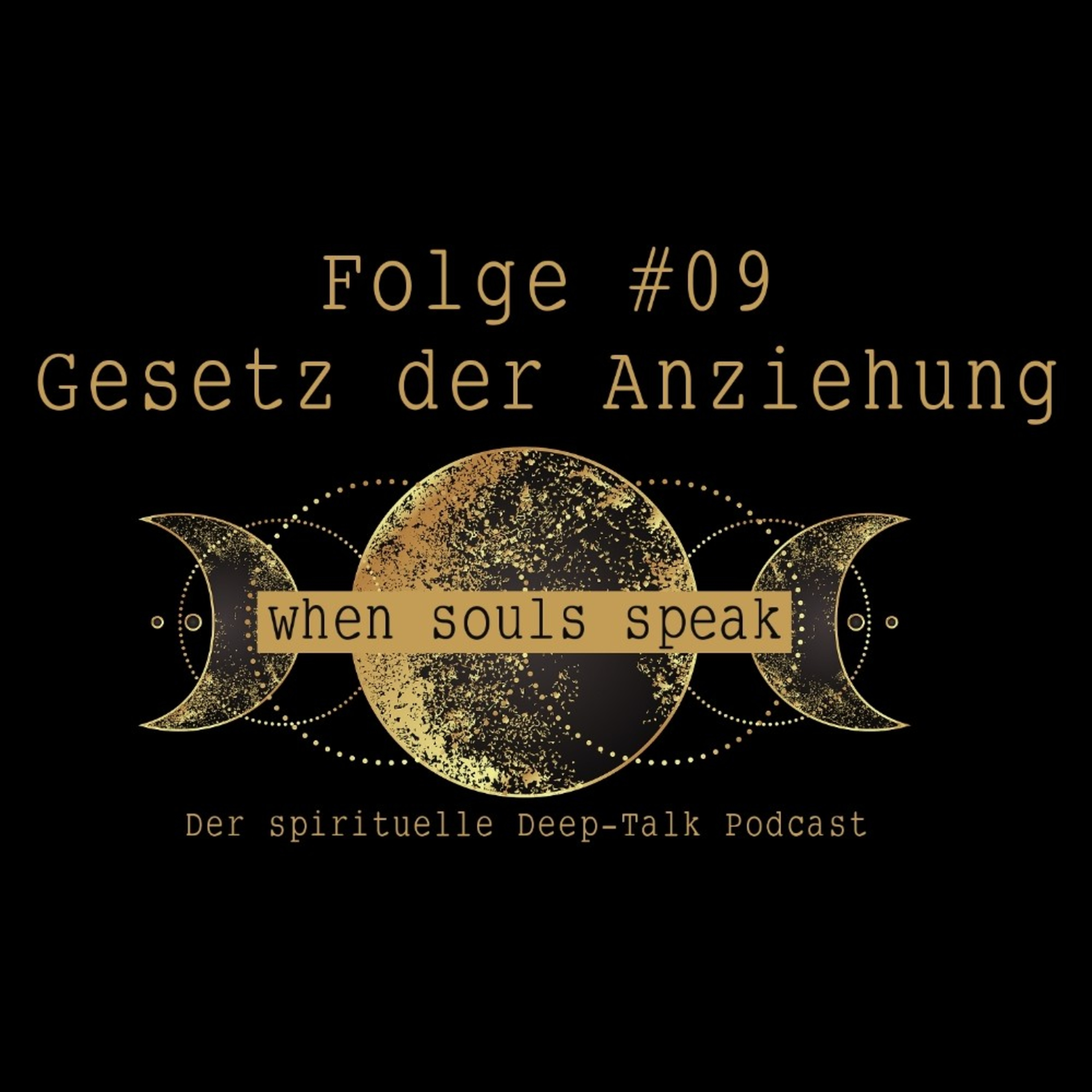 Folge #09 Gesetz der Anziehung (Manifestieren) ✖ WHEN SOULS SPEAK ✖