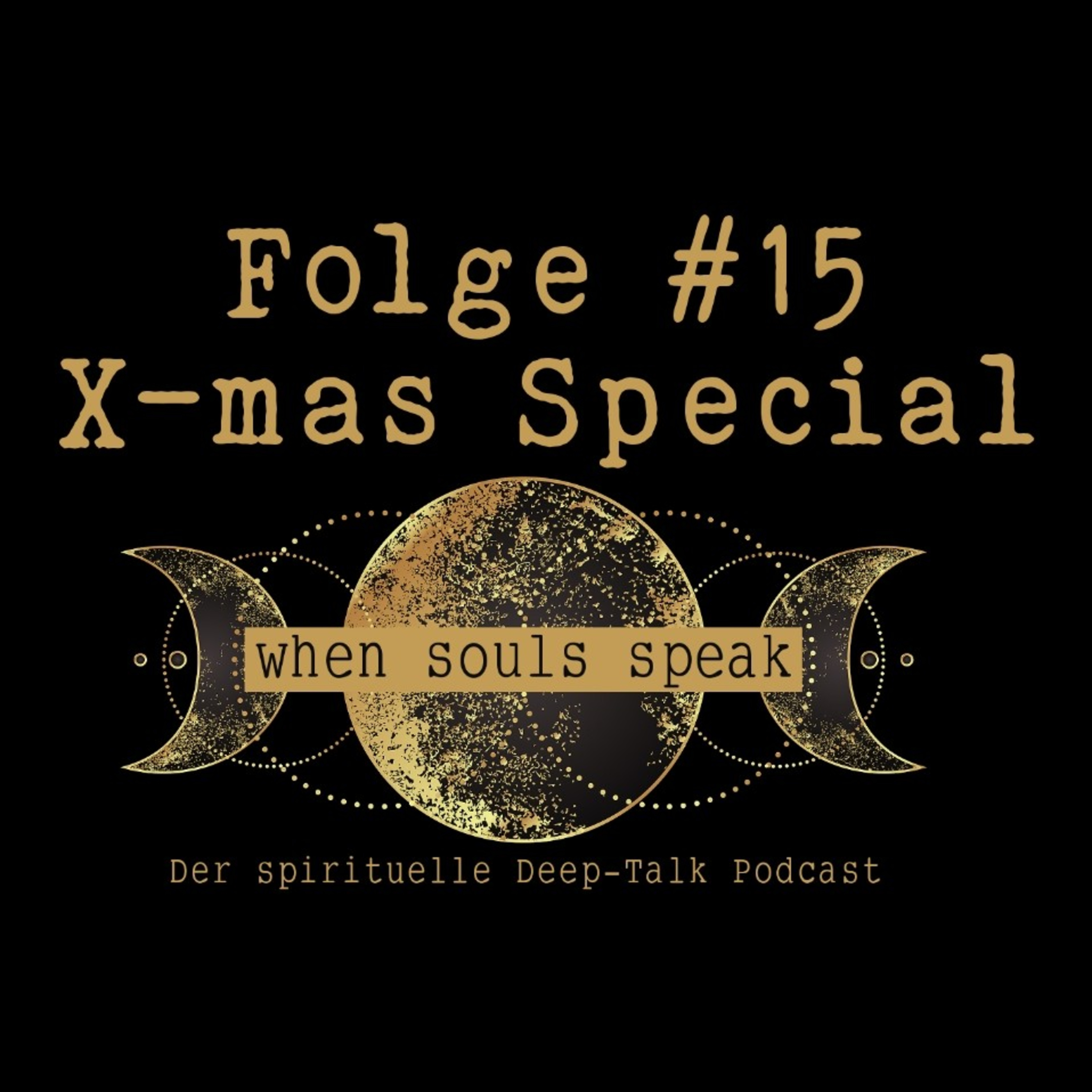 Folge #15 X-mas Special ✖ WHEN SOULS SPEAK ✖