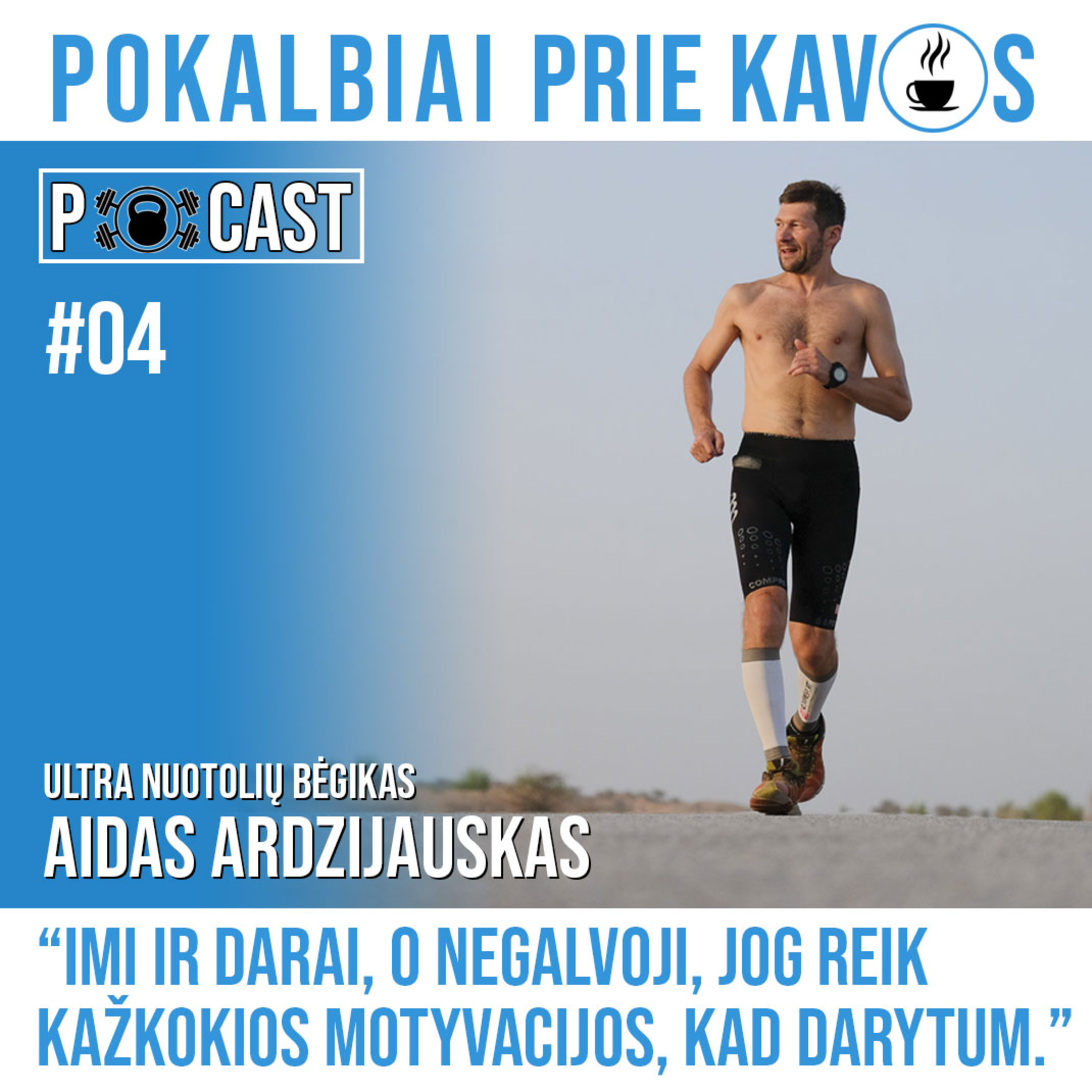 #04 - Imi ir darai, o negalvoji, jog reik kažkokios motyvacijos, kad darytum. Aidas Ardzijauskas episode artwork