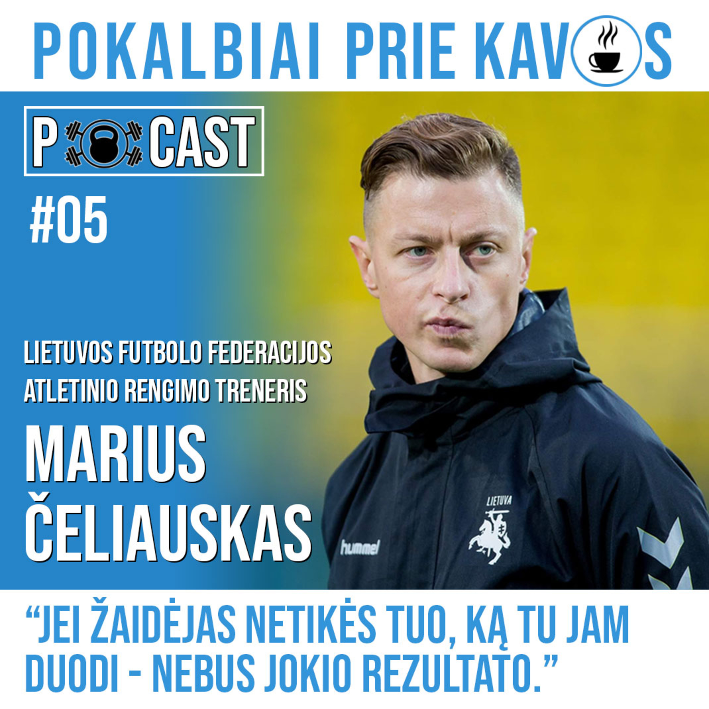#05 - Jei žaidėjas netikės tuo, ką tu jam duodi - nebus jokio rezultato. Marius Čeliauskas episode artwork