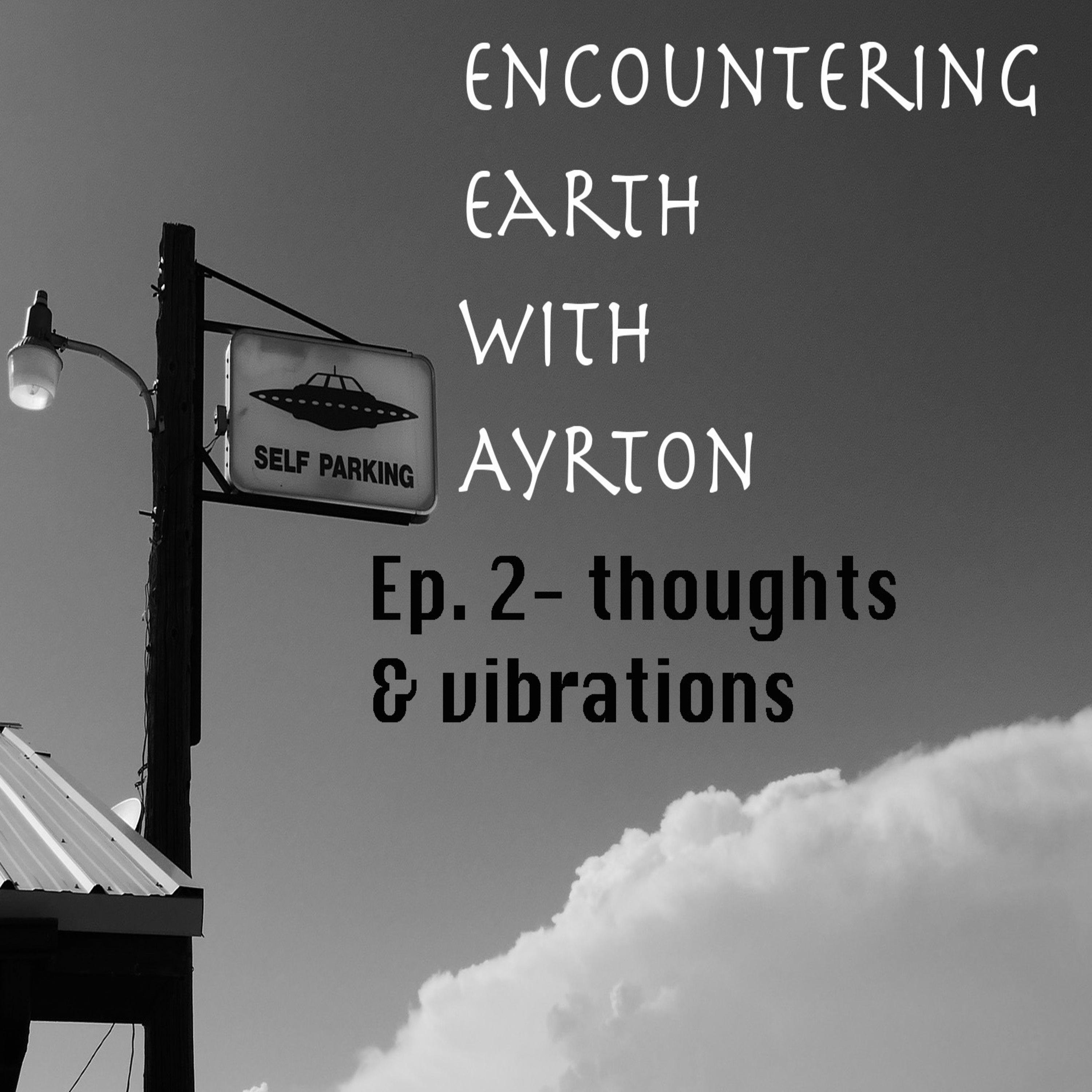 Ep. 2 Thoughts & Vibrations  episode artwork