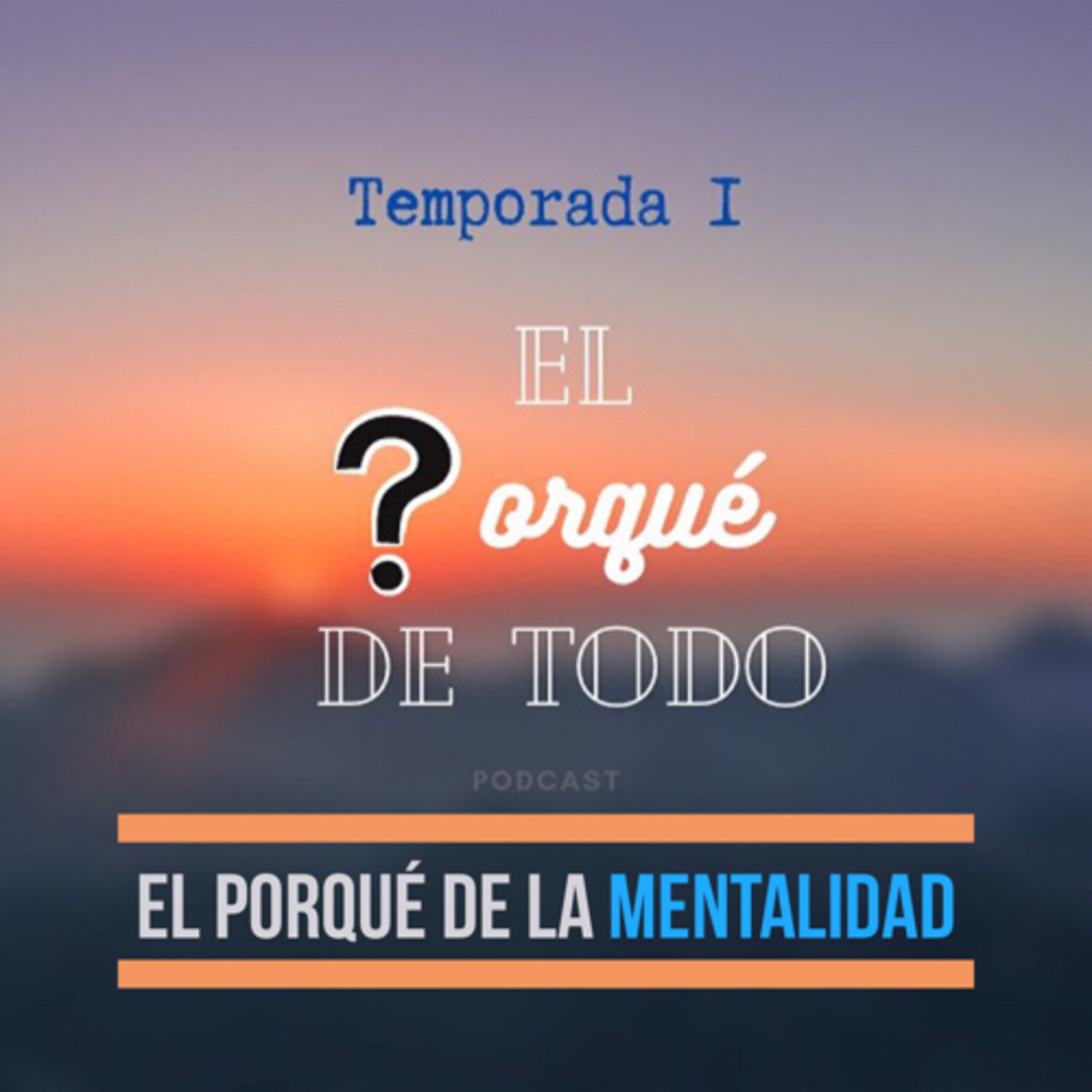 El porqué de la mentalidad  episode artwork