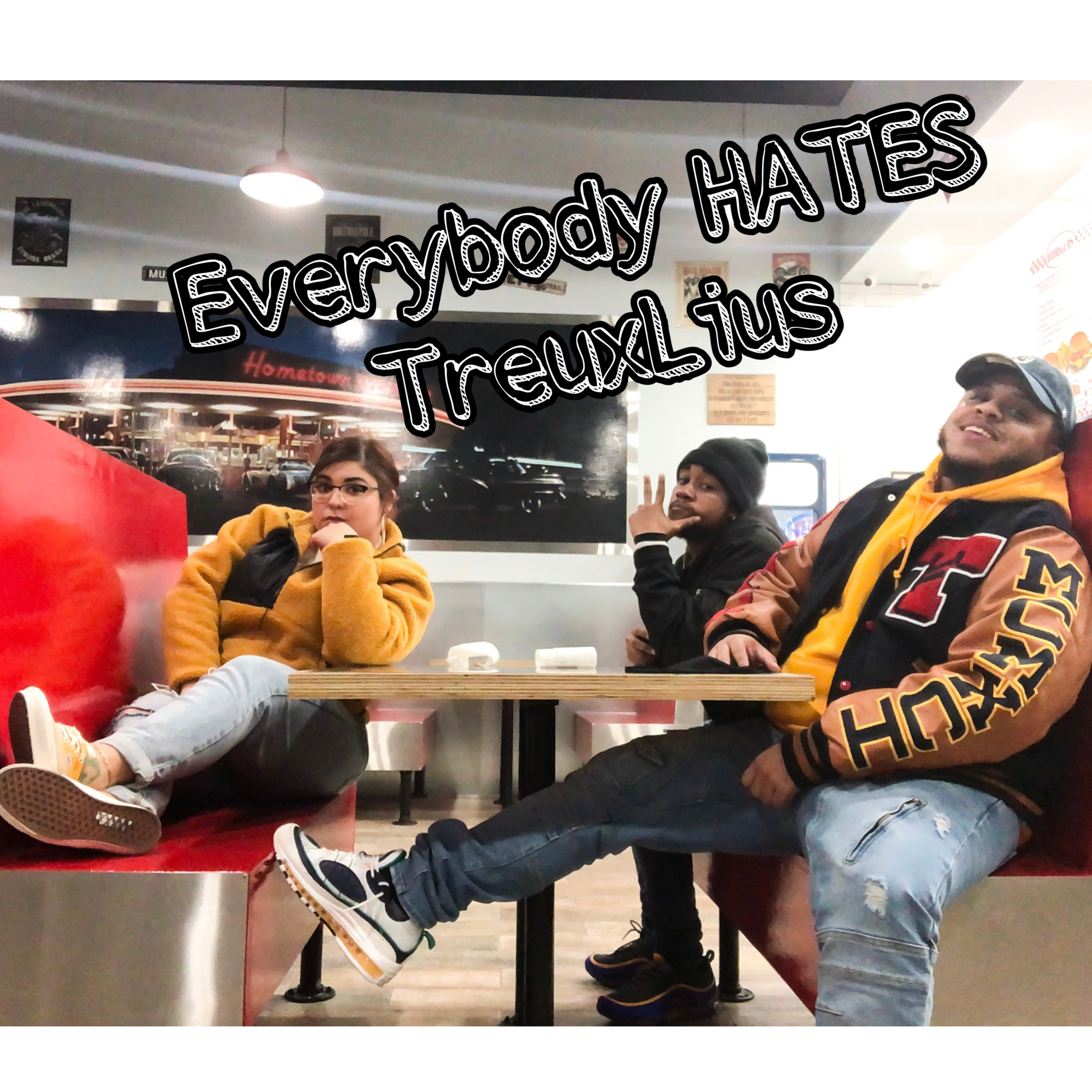 Everybody Hates TreuxLius