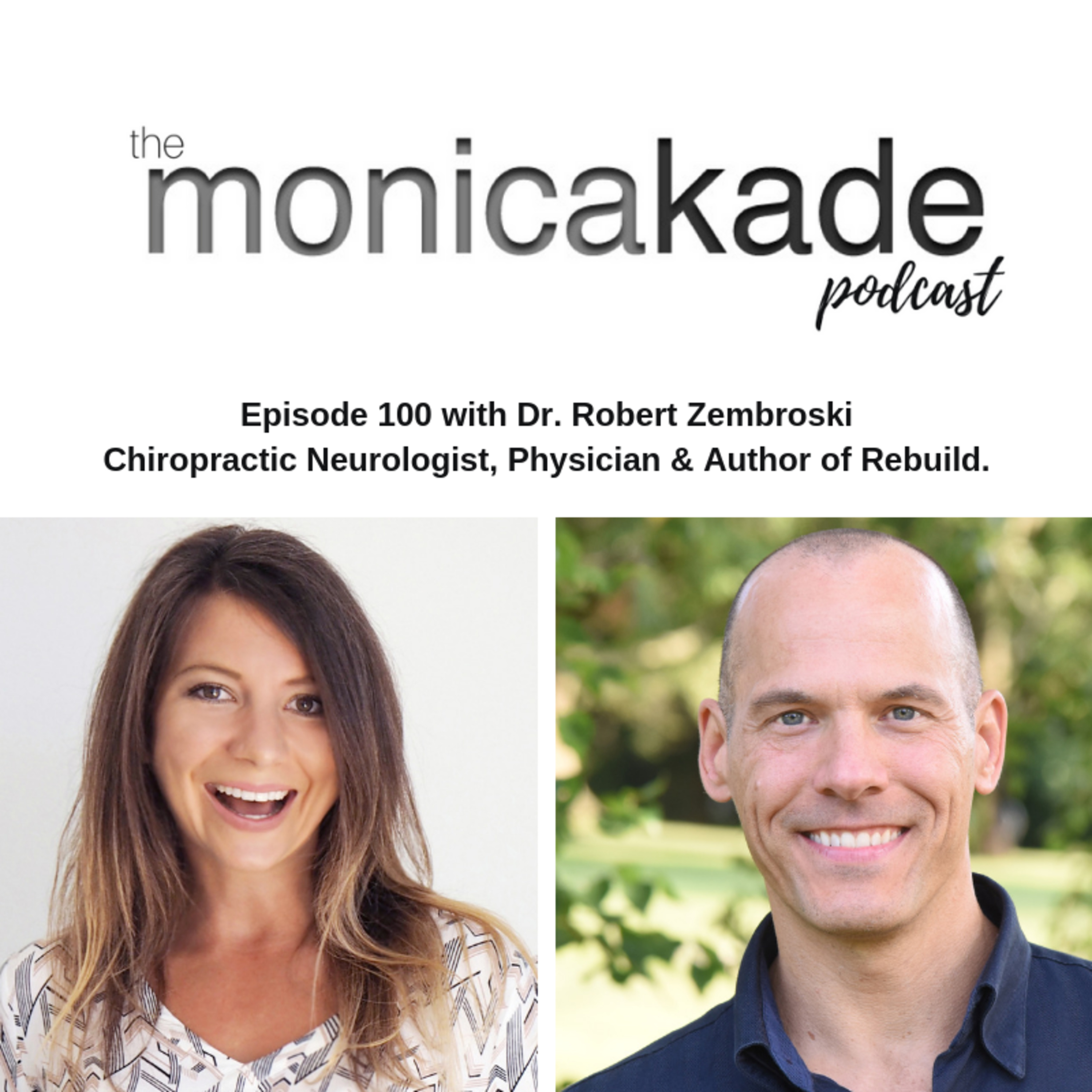 Ep100. Start with Your Mind to Rebuild Your Body with Dr. Robert Zembroski