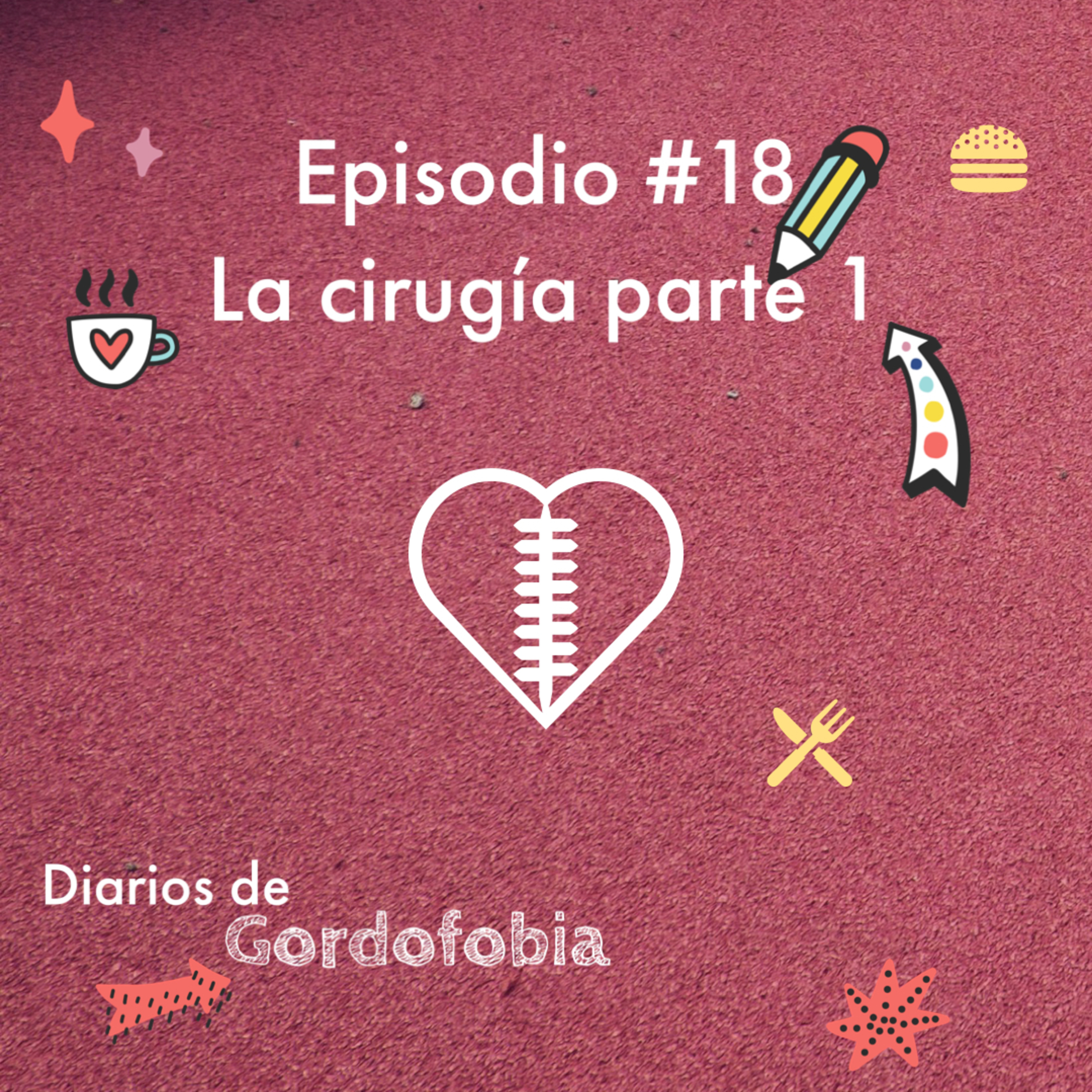 #18 La cirugía parte 1